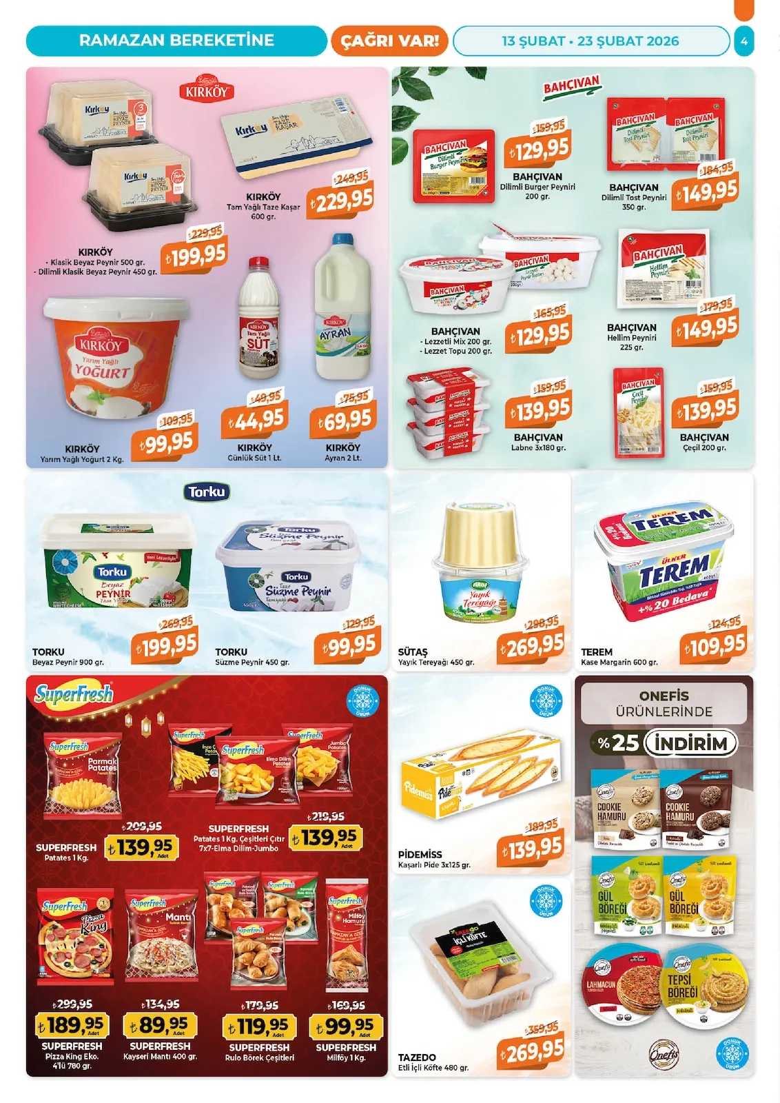 Çağrı Çağrı Market 13 Şubat 2026 Aktüel Kataloğu sayfa 4: Sütaş Yayık Tereyağı 450 Gr., Kirköy Klasik Beyaz Peynir 500 Gr.
- Dilimli Klasik Beyaz Peynir 450 Gr.