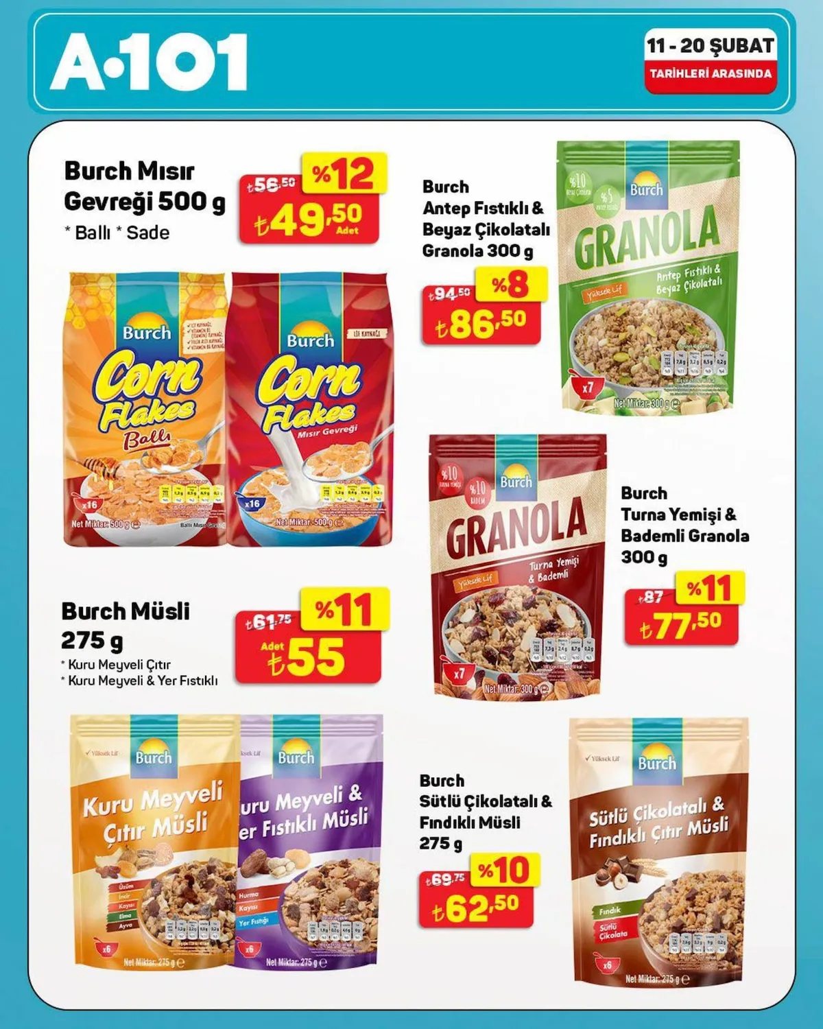 A101 A101 11 Şubat 2026 Aktüel Kataloğu sayfa 1: Burch Antep Fıstıklı & Beyaz Çikolatalı Granola 300 G, Burch Turna Yemişi & Bademli Granola 300 G