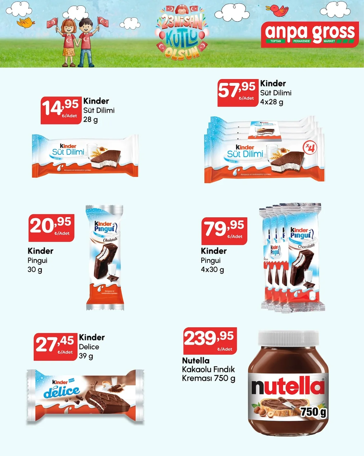Anpa Anpa Gross 22 Nisan 2026 Aktüel Kataloğu sayfa 5: Nutella Kakaolu Findik Kremasi 750 G, Kinder Sut Dilimi 4X28 G