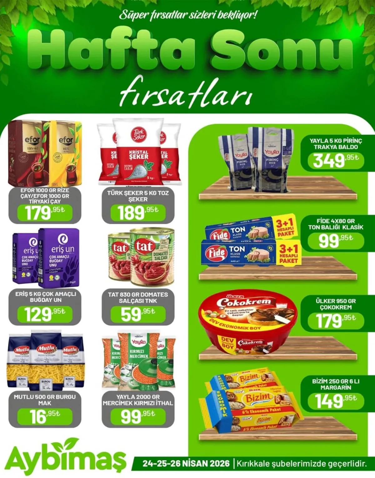 Aybimaş Aybimaş 24 Nisan 2026 Aktüel Kataloğu sayfa 3: Türk Şeker 5 Kg Toz Şeker, Efor 1000 Gr Rize Çay/Efor 1000 Gr Tiryaki Çay