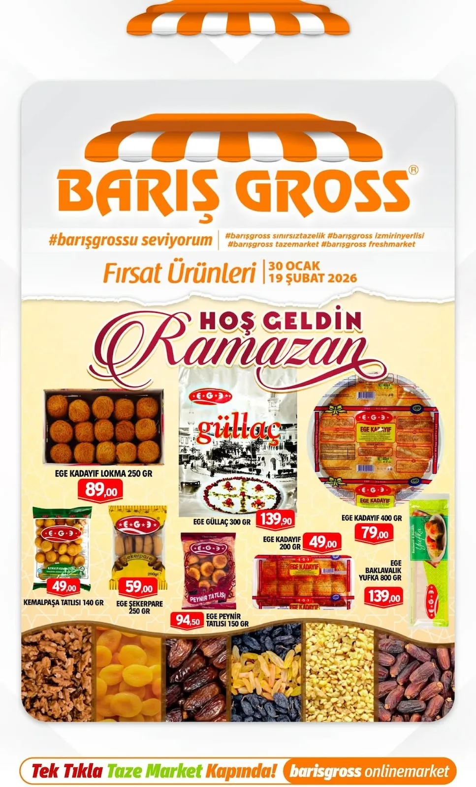 Barış Barış Gross 30 Ocak 2026 Aktüel Kataloğu sayfa 1: Ege Kadayif Lokma 250 Gr, Kemalpaşa Tatlisi 140 Gr