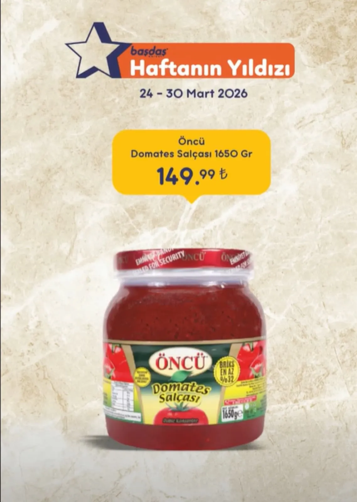 Başdaş Başdaş Market 24 Mart 2026 Aktüel Kataloğu sayfa 1: Öncü Domates Salçası 1650 Gr