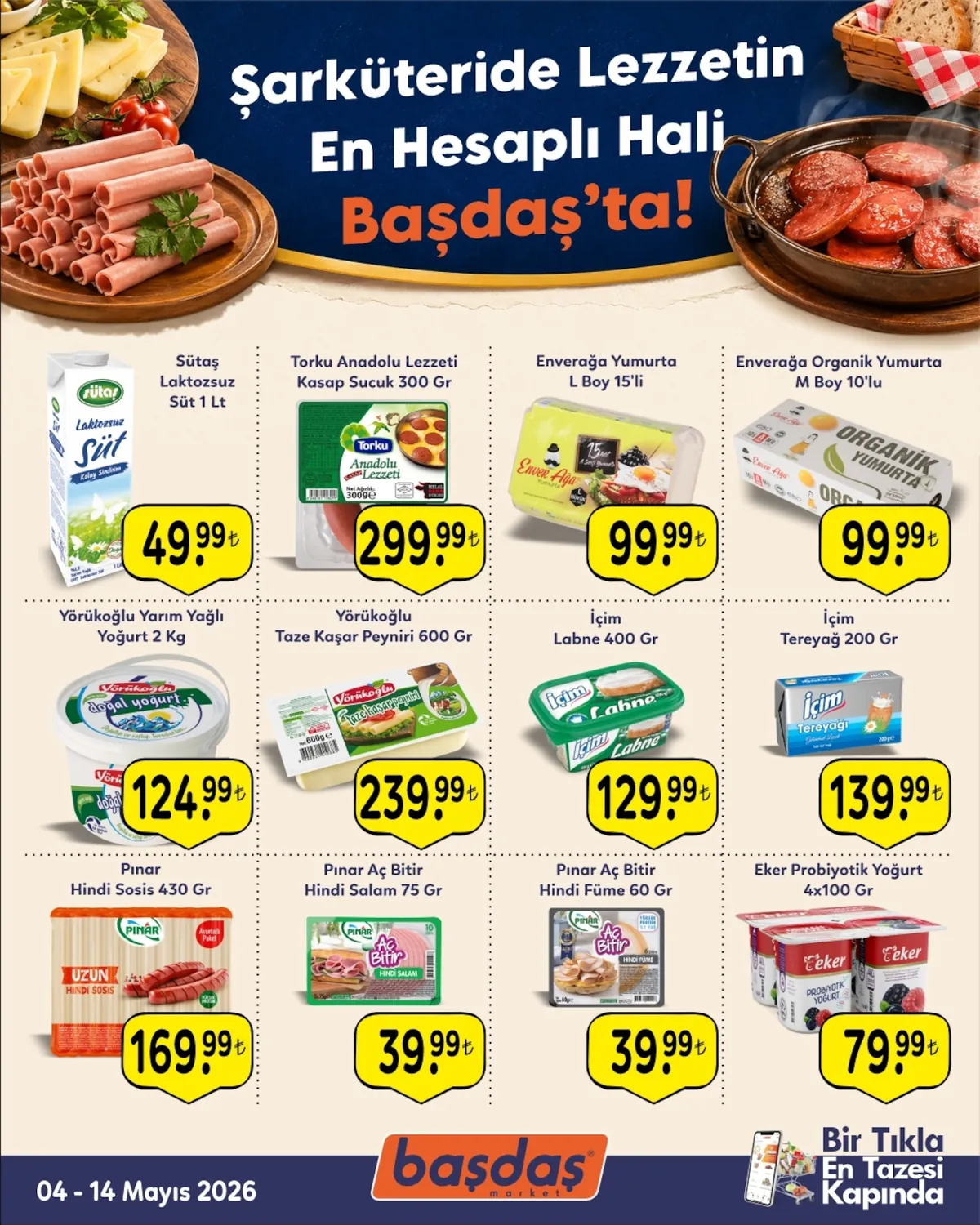 Başdaş Başdaş Market 4 Mayıs 2026 Aktüel Kataloğu sayfa 1: Pinar Aç Bitir Hindi Salam 75 Gr, Torku Anadolu Lezzeti Kasap Sucuk 300 Gr