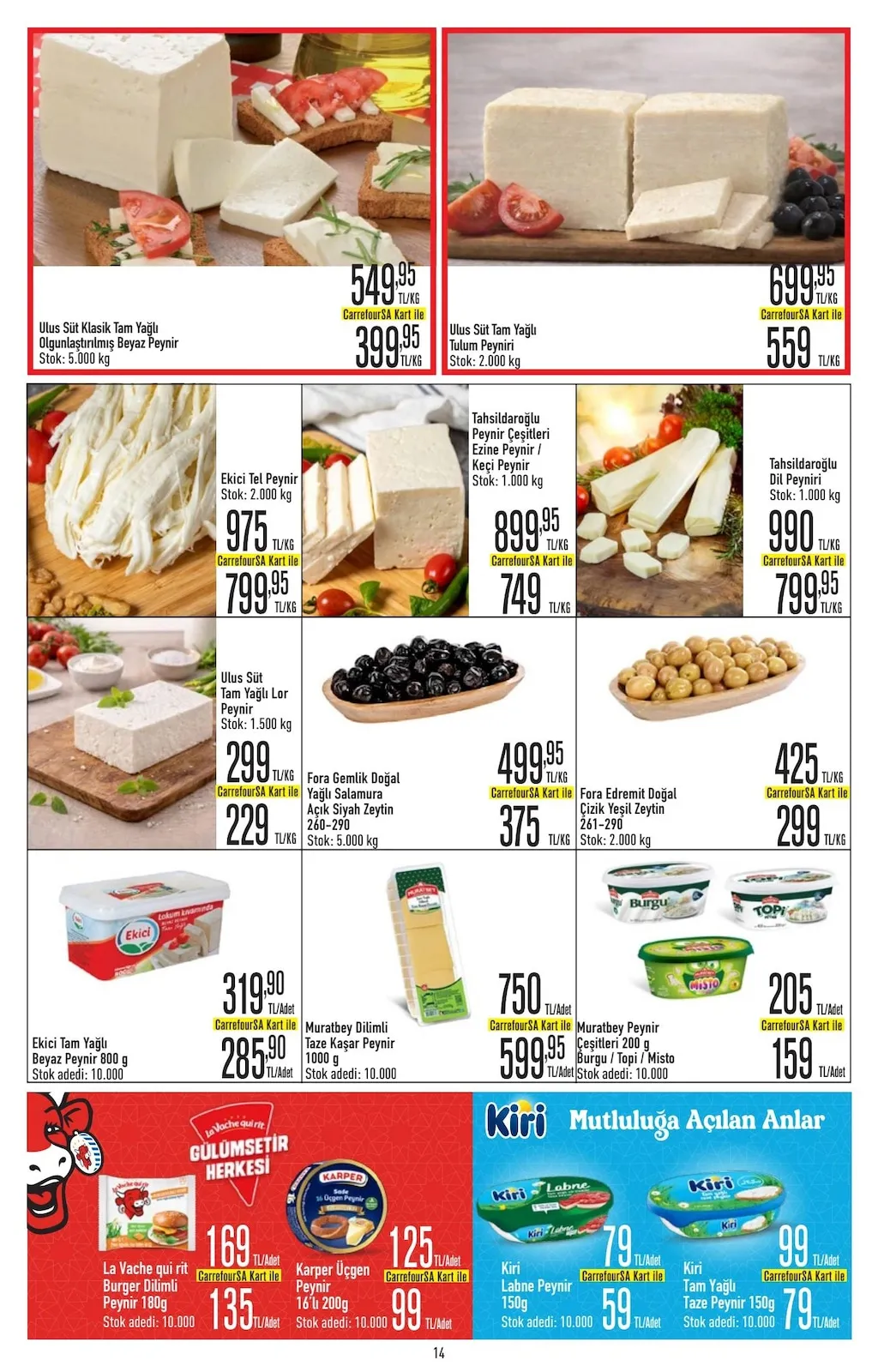 CarrefourSA CarrefourSA 9 Mart 2026 Aktüel Kataloğu sayfa 14: Fora Gemlik Doğal Yağlı Salamura Açık Siyah Zeytin, Ekici Tam Yağlı Beyaz Peynir 800 G