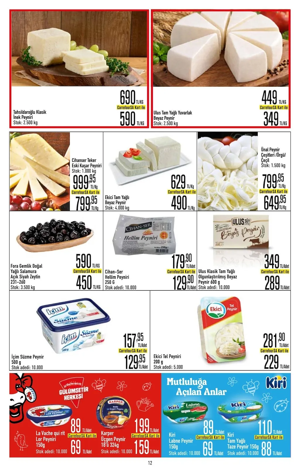 CarrefourSA CarrefourSA 18 Mayıs 2026 Aktüel Kataloğu sayfa 12: Ekici Tam Yağlı Beyaz Peynir 4 Kg, Fora Gemlik Doğal Yağlı Salamura Açık Siyah Zeytin 3.500 Kg