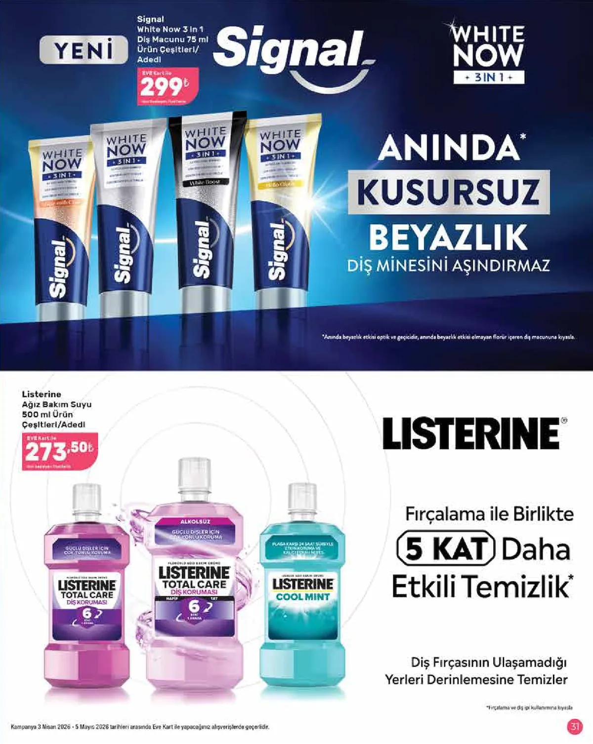 Eveshop Eveshop 3 Nisan 2026 Aktüel Kataloğu sayfa 31: Signal White Now 3 İn 1 Diş Macunu 75 Ml, Listerine Ağız Bakım Suyu 500 Ml