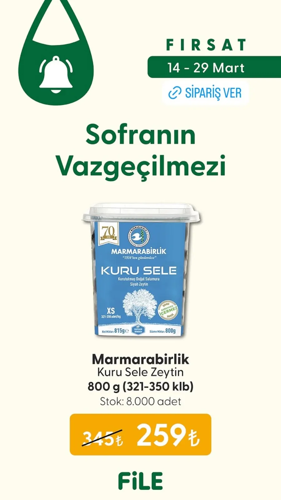 File File Market 14 Mart 2026 Aktüel Kataloğu sayfa 1: Marmarabirlik Kuru Sele Zeytin 800 G (321-350 Klb)