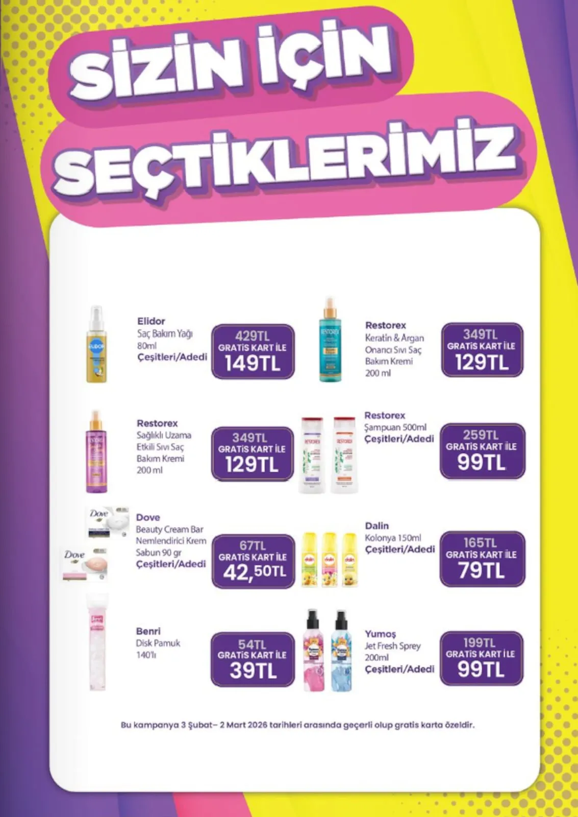 Gratis Gratis 3 Şubat 2026 Aktüel Kataloğu sayfa 11: Dove Beauty Cream Bar Nemlendirici Krem Sabun 90 Gr, Restorex Sağlıklı Uzama Etkili Sıvı Saç Bakım Kremi 200 Ml
