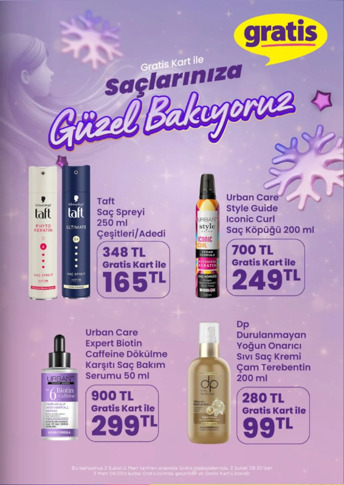 Gratis Gratis 3 Şubat 2026 Aktüel Kataloğu sayfa 13: Dp Durulanmayan Yoğun Onarıcı Sıvı Saç Kremi Çam Terebentin 200 Ml, Taft Saç Spreyi 250 Ml Çeşitleri/Adedi