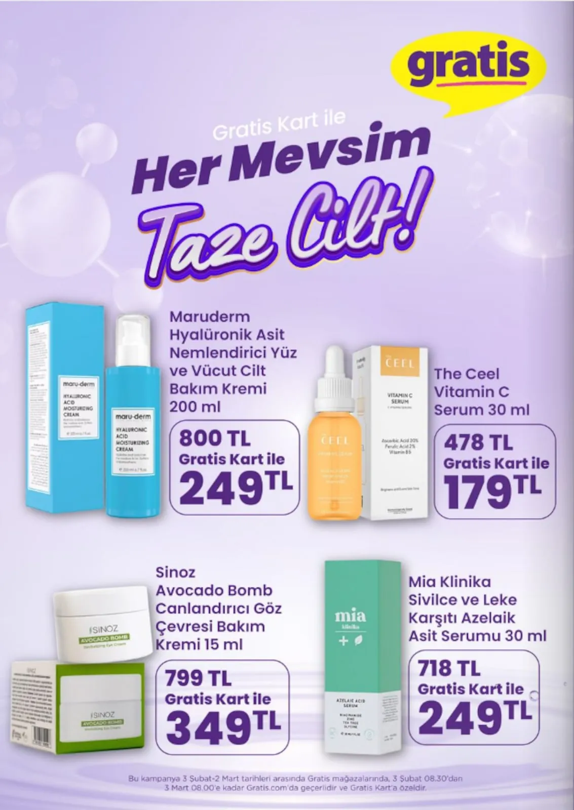 Gratis Gratis 3 Şubat 2026 Aktüel Kataloğu sayfa 14: Mia Klinika Sivilce Ve Leke Karşıtı Azelaik Asit Serumu 30 Ml, Sinoz Avocado Bomb Canlandırıcı Göz Çevresi Bakım Kremi 15 Ml