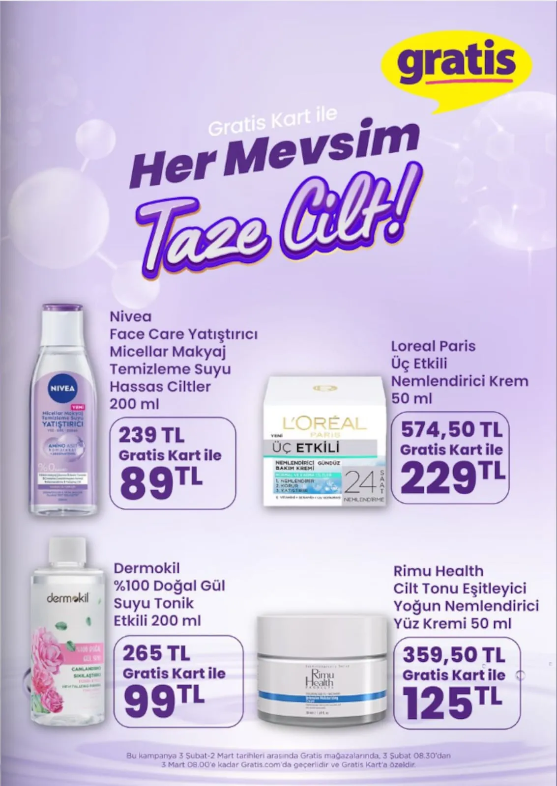 Gratis Gratis 3 Şubat 2026 Aktüel Kataloğu sayfa 15: Dermokil %100 Doğal Gül Suyu Tonik Etkili 200 Ml, Nivea Face Care Yatıştırıcı Micellar Makyaj Temizleme Suyu Hassas Ciltler 200 Ml