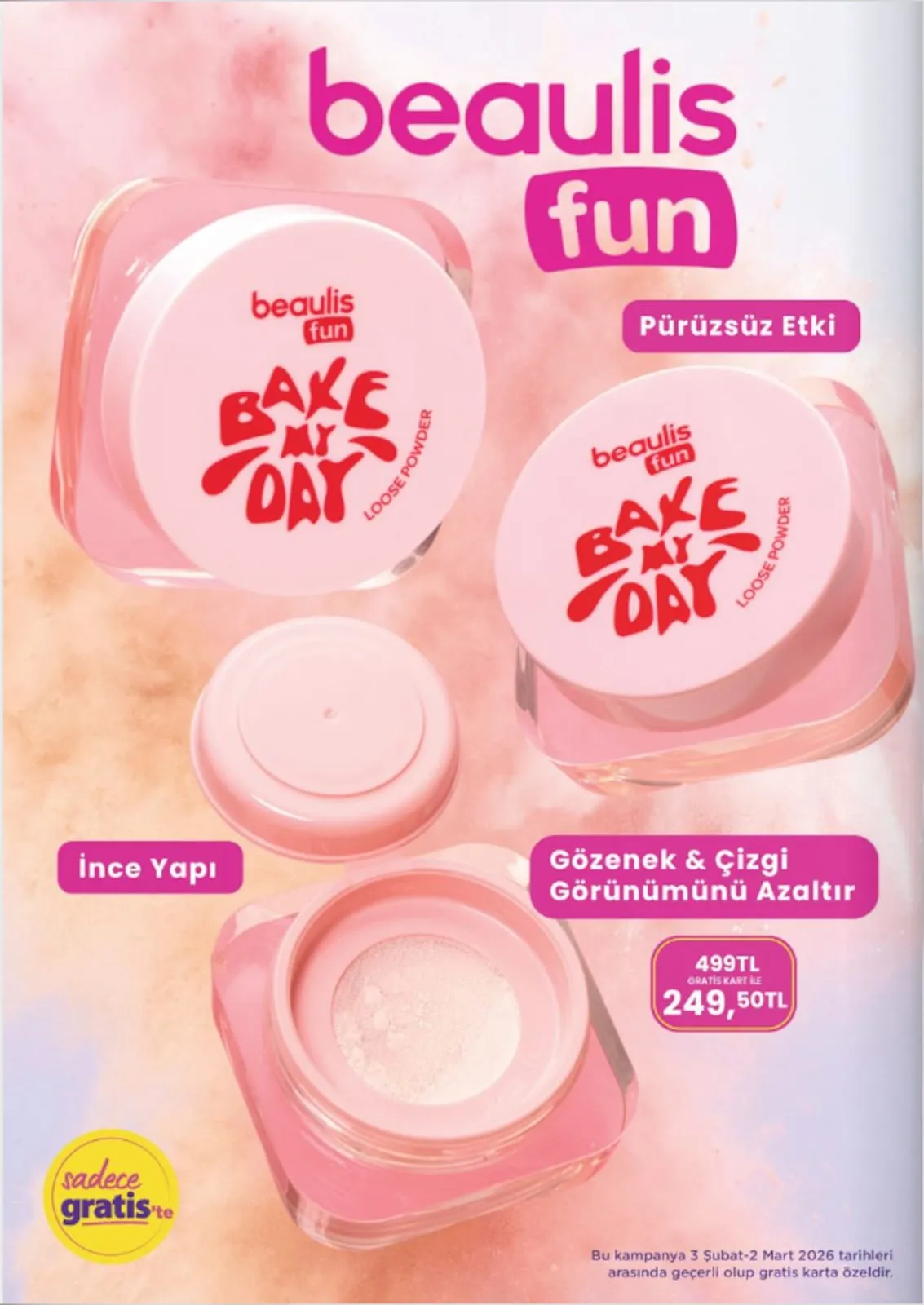 Gratis Gratis 3 Şubat 2026 Aktüel Kataloğu sayfa 20: Beaulis Fun Bake My Day Loose Powder, Beaulis Fun Bake My Day Loose Powder