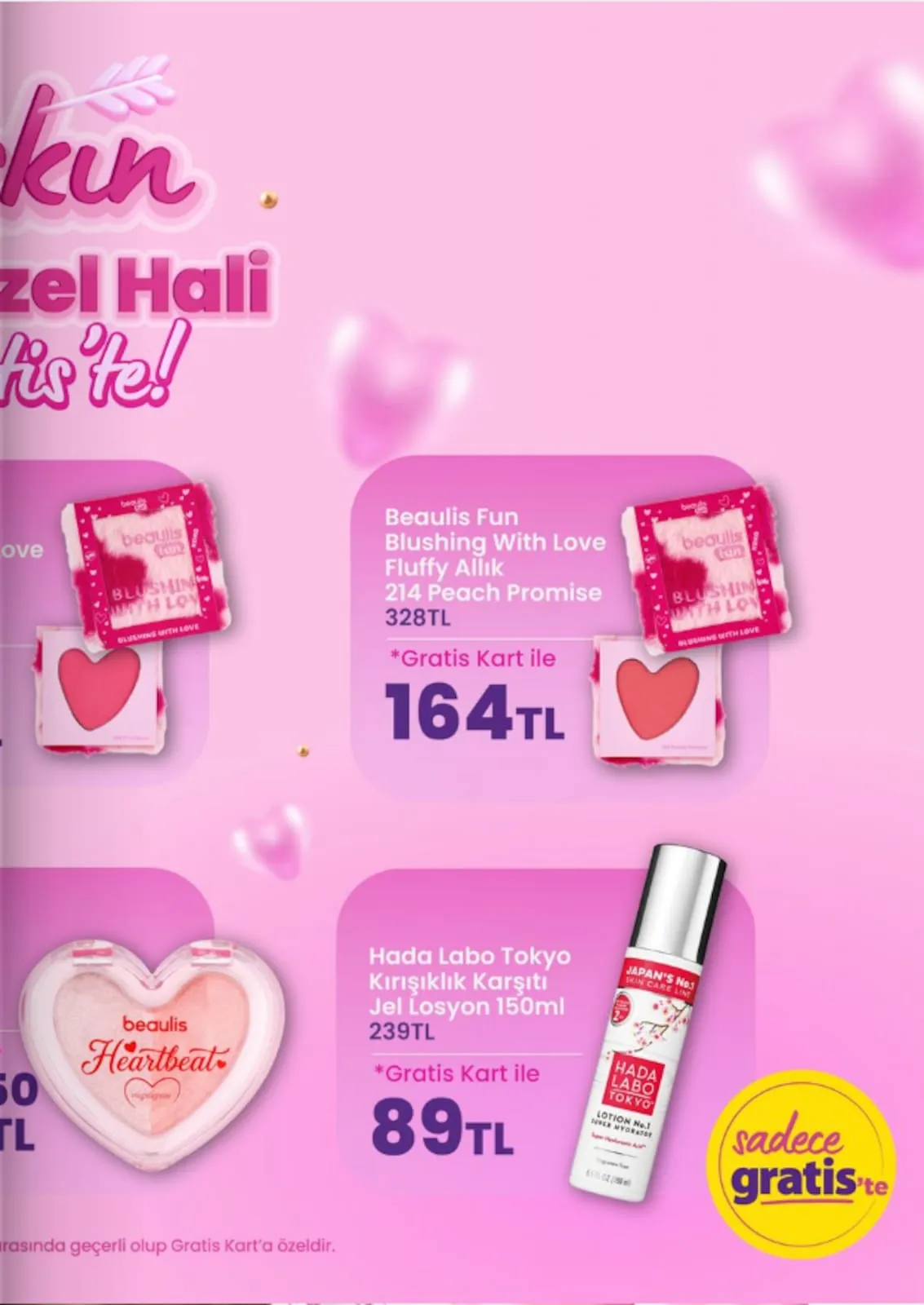 Gratis Gratis 3 Şubat 2026 Aktüel Kataloğu sayfa 7: Hada Labo Tokyo Kırışıklık Karşıtı Jel Losyon 150Ml, Beaulis Fun Blushing With Love Fluffy Allık 214 Peach Promise
