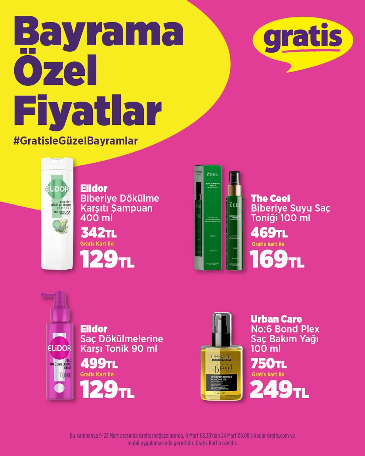Gratis Gratis 9 Mart 2026 Aktüel Kataloğu sayfa 8: The Ceel Biberiye Suyu Saç Toniği 100 Ml, Elidor Biberiye Dökülme Karşıtı Şampuan 400 Ml