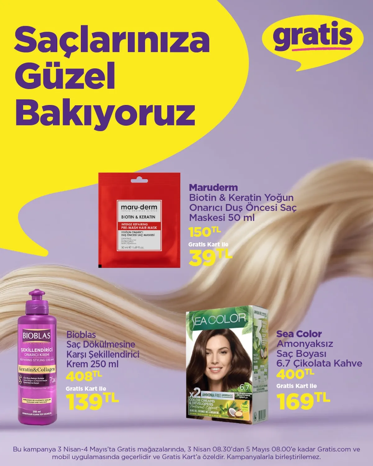 Gratis Gratis 3 Nisan 2026 Aktüel Kataloğu sayfa 2: Bioblas Saç Dökülmesine Karşı Şekillendirici Onarıcı Krem 250 Ml, Sea Color Amonyaksız Saç Boyası 6.7 Çikolata Kahve