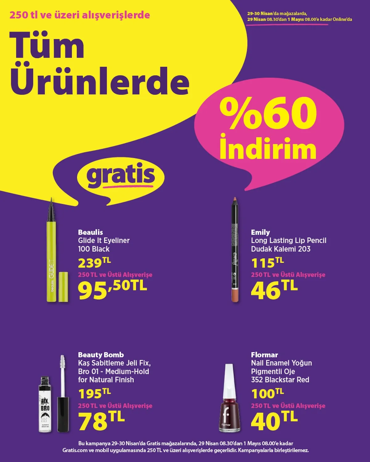 Gratis Gratis 29 Nisan 2026 Aktüel Kataloğu sayfa 3: Beaulis Glide It Eyeliner 100 Black, Emily Long Lasting Lip Pencil Dudak Kalemi 203