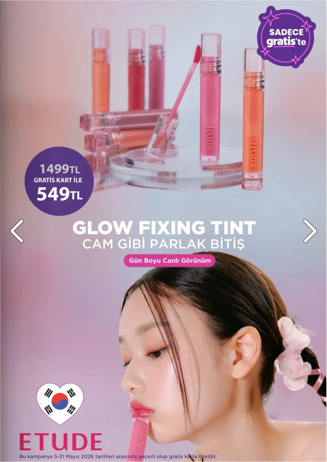 Gratis Gratis 5 Mayıs 2026 Aktüel Kataloğu sayfa 19: Glow Fixing Tint Cam Gibi Parlak Bitiş