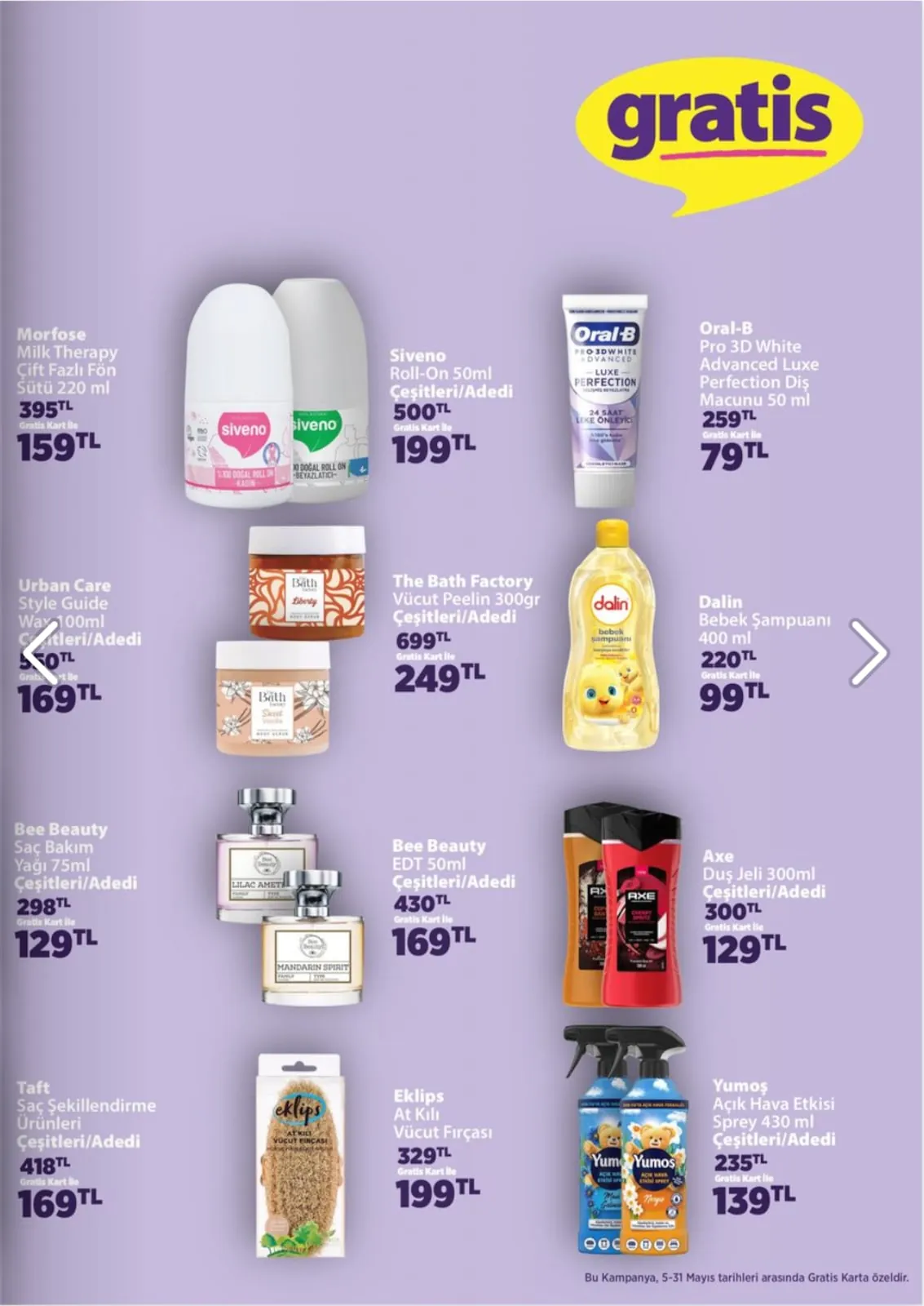 Gratis Gratis 5 Mayıs 2026 Aktüel Kataloğu sayfa 9: Axe Duş Jeli 300Ml, The Bath Factory Vücut Peeling 300Gr