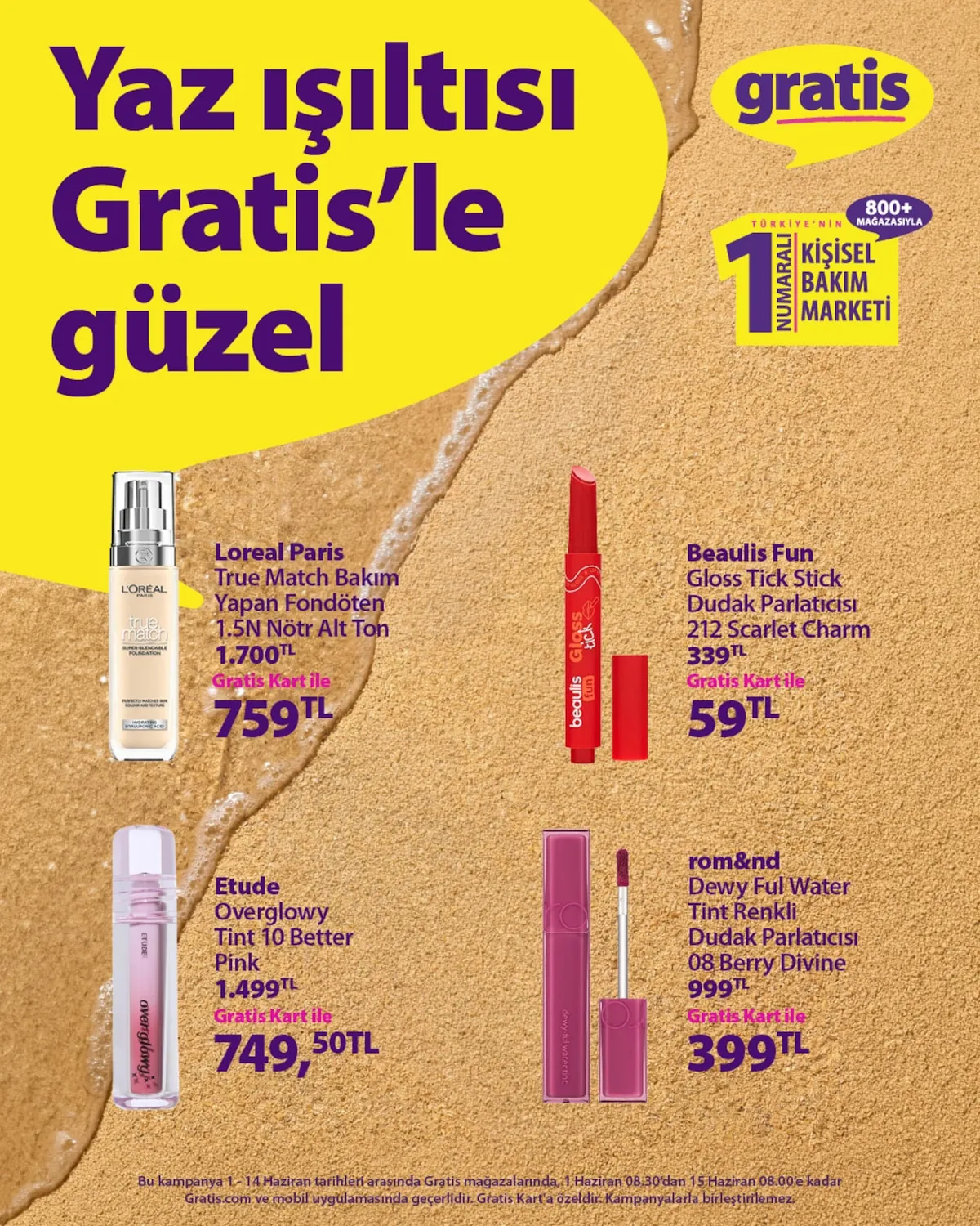 Gratis Gratis 1 Haziran 2026 Aktüel Kataloğu sayfa 1: Beaulıs Fun Gloss Tick Dudak Parlatıcısı 212 Scarlet Charm, Etude Overglowy Tint 10 Better Pink