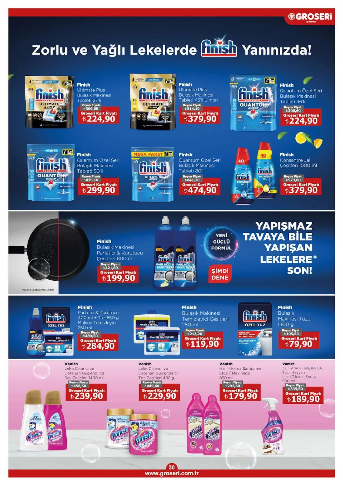 Groseri Groseri 1 Haziran 2026 Aktüel Kataloğu sayfa 30: Vanish Leke Çıkarıcı Ve Deterjan Güçlendirici Sıvı Çeşitleri 1400 Ml, Finish Parlatıcı & Kurutucu 400 Ml + Tuz 550 G Makine Temizleyici 250 Ml