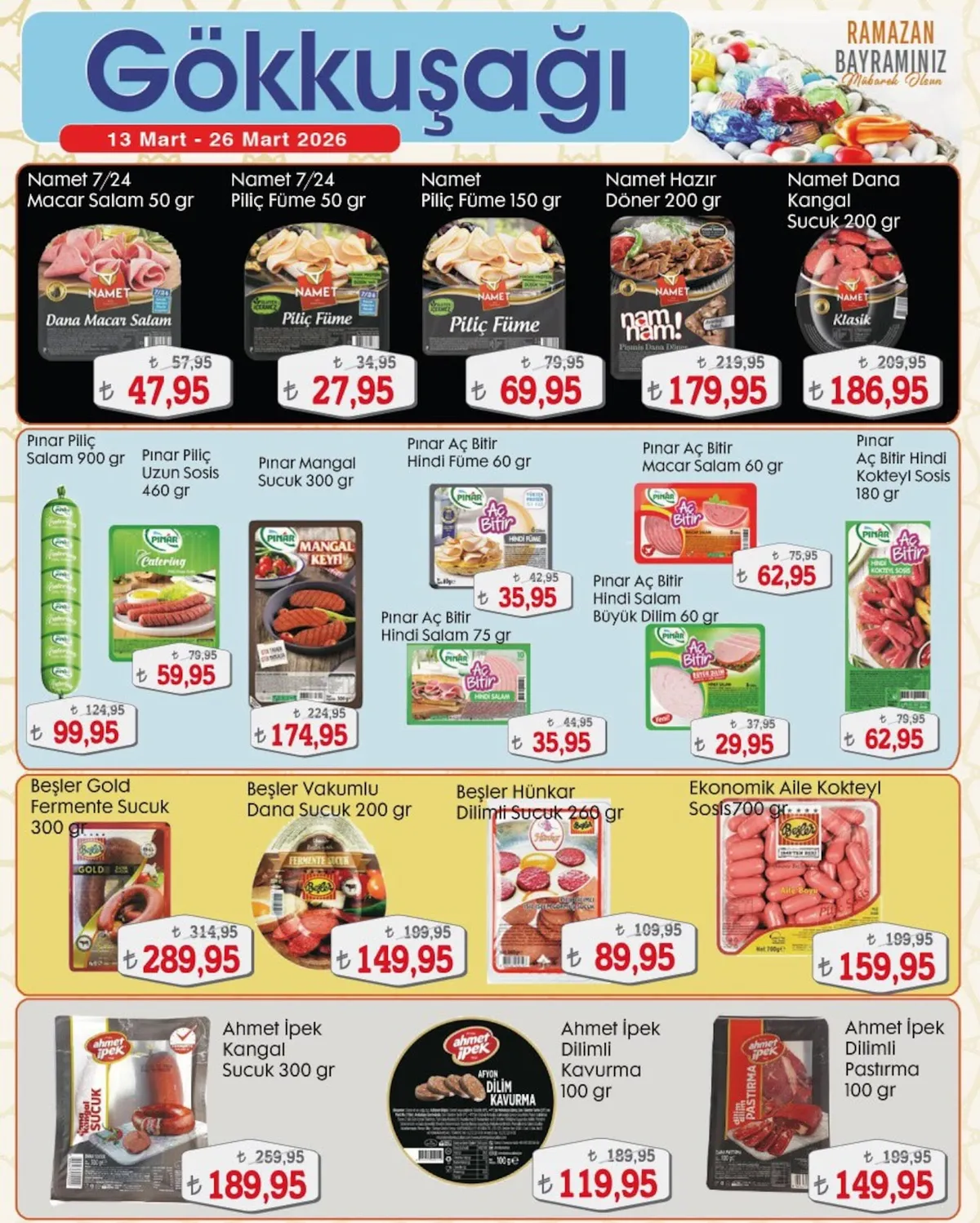 Gökkuşağı Gökkuşağı Market 13 Mart 2026 Aktüel Kataloğu sayfa 10: Ahmet İpek Dilimli Pastırma 100 Gr, Namet Dana Kangal Sucuk 200 Gr