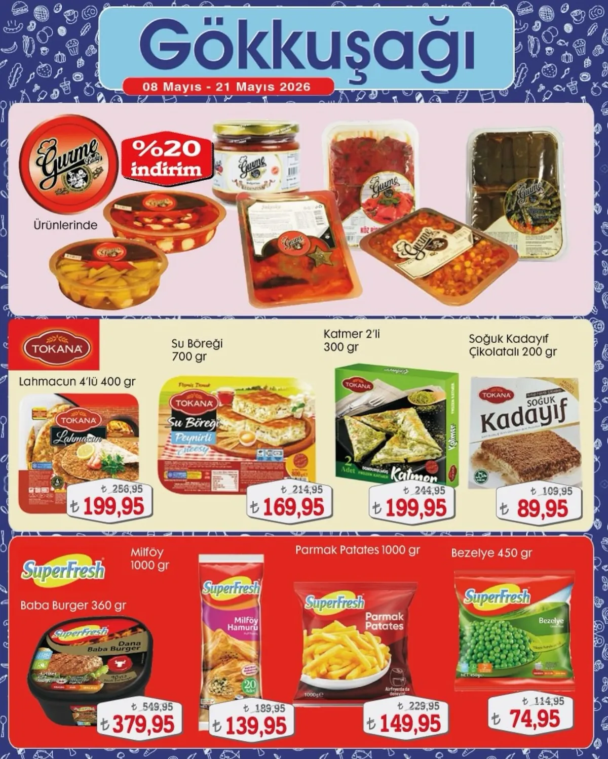 Gökkuşağı Gökkuşağı Market 8 Mayıs 2026 Aktüel Kataloğu sayfa 5: Tokana Soğuk Kadayıf Çikolatalı 200 Gr, Tokana Dondurulmuş Katmer 2 Adet