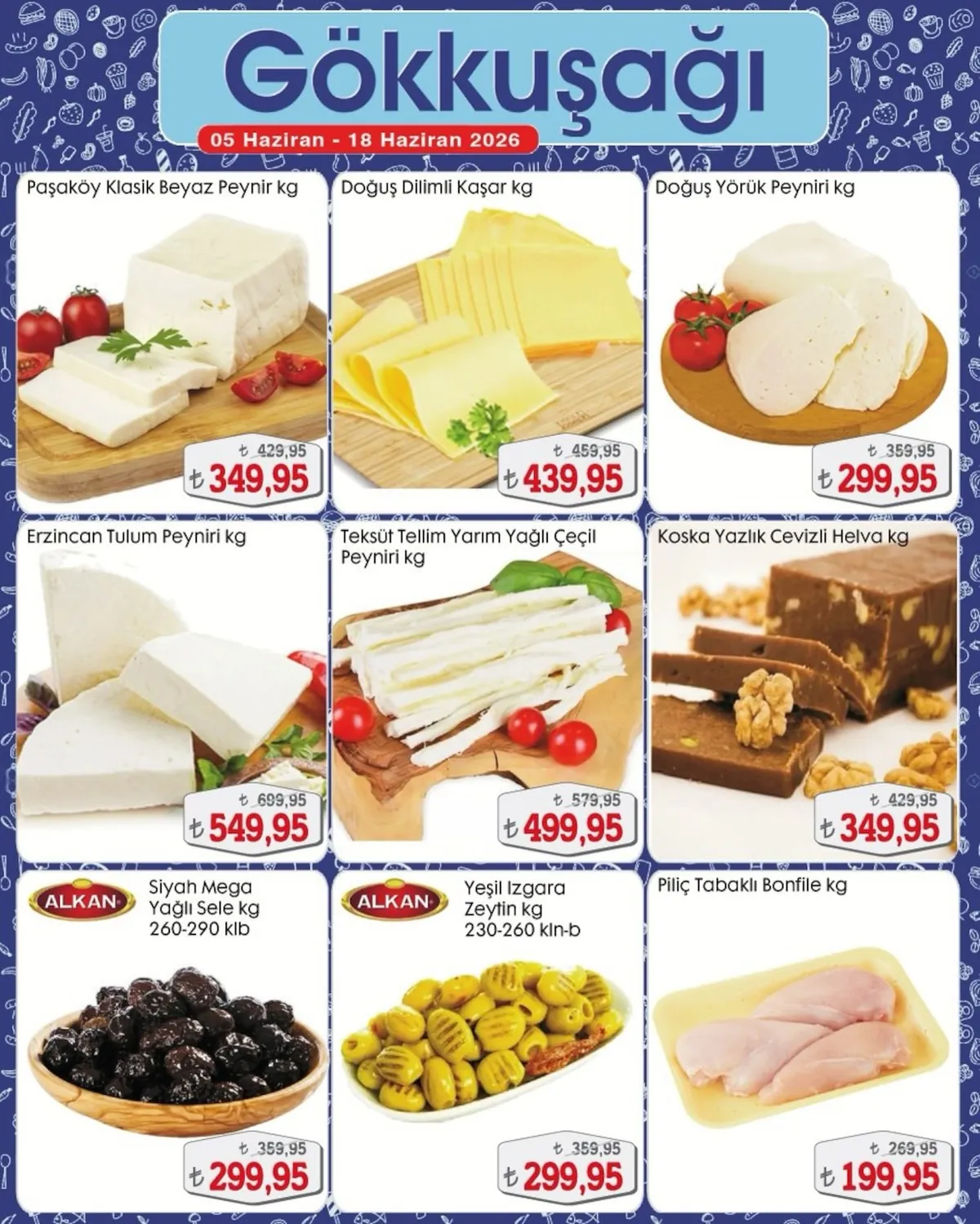 Gökkuşağı Gökkuşağı Market 5 Haziran 2026 Aktüel Kataloğu sayfa 2: Alkan Yeşil Izgara Zeytin Kg 230-260, Teksüt Tellim Yarım Yağlı Keçi Peyniri Kg