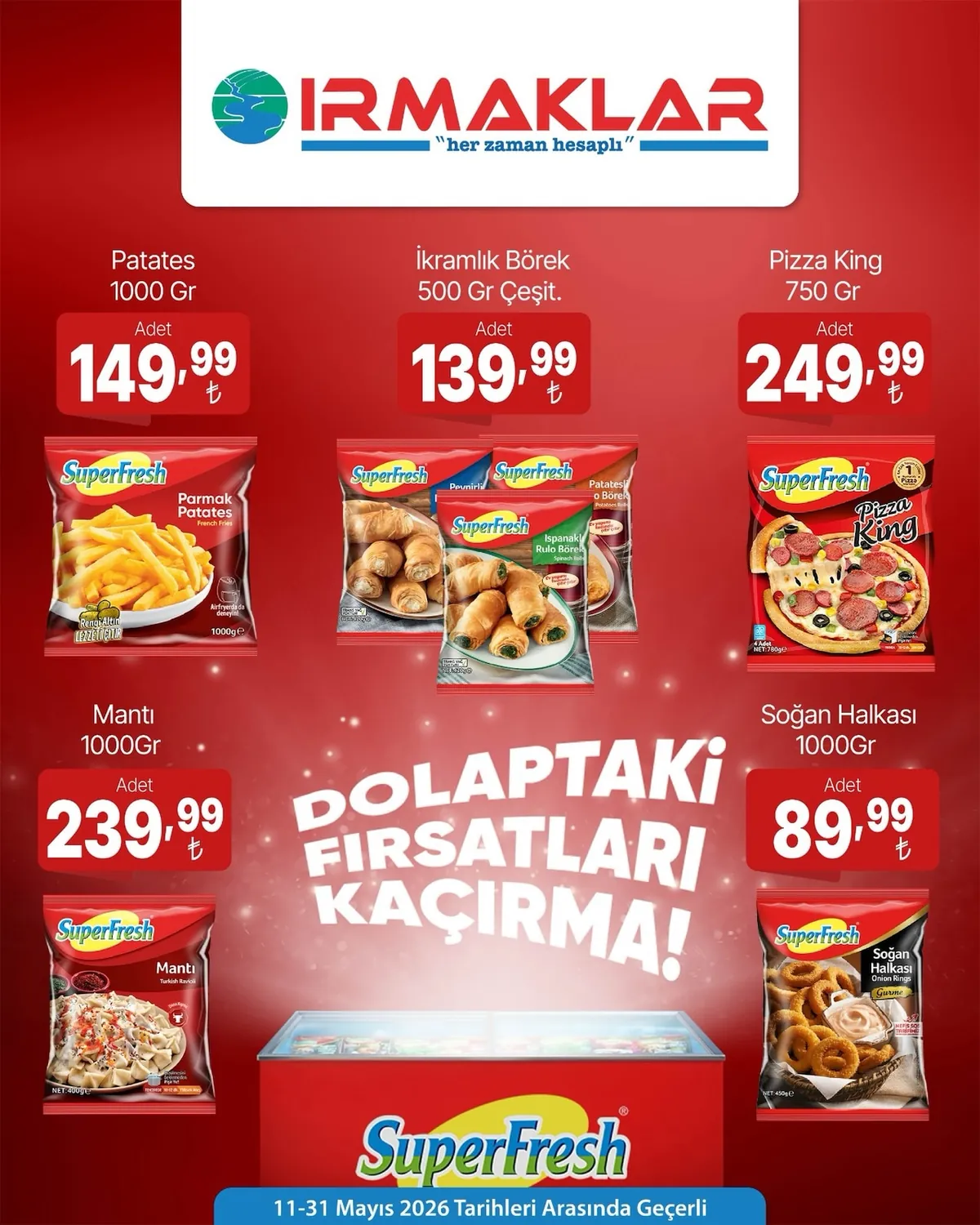 İrmaklar Irmaklar Market 11 Mayıs 2026 Aktüel Kataloğu sayfa 1: Superfresh İkramlık Börek 500 Gr Çeşit, Superfresh Parmak Patates 1000 Gr