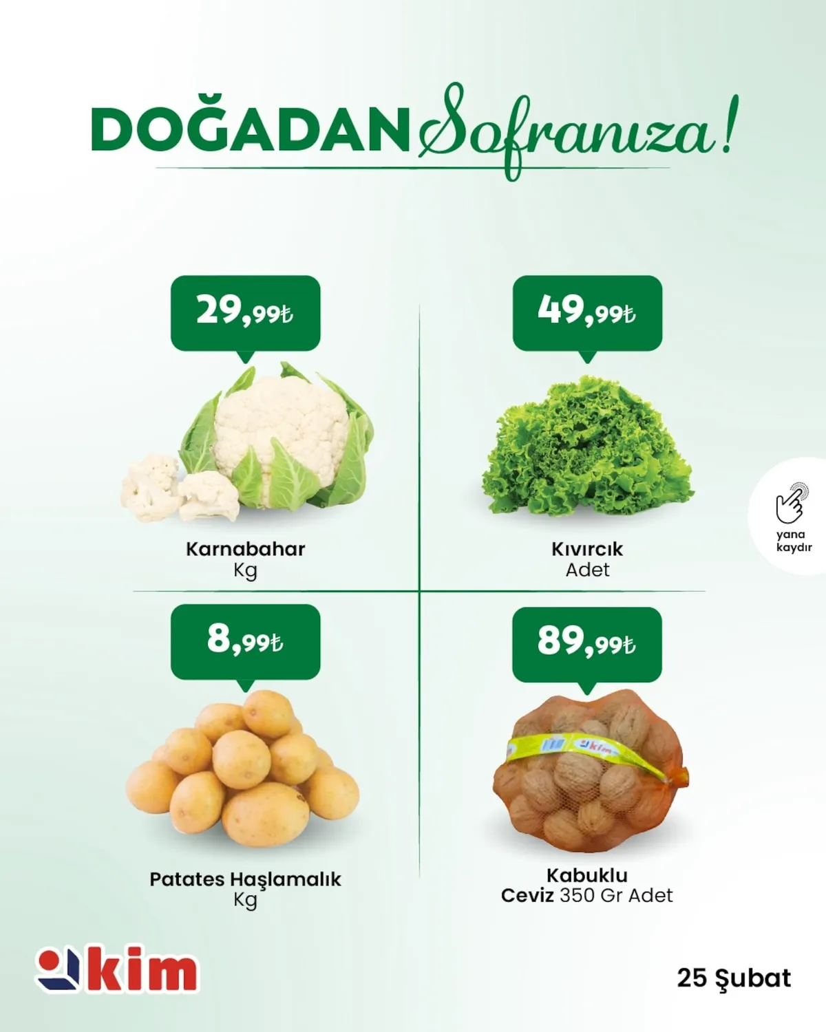 Kim Kim Market 25 Şubat 2026 Aktüel Kataloğu sayfa 3: Kabuklu Ceviz 350 Gr Adet, Patates Haşlamalık Kg