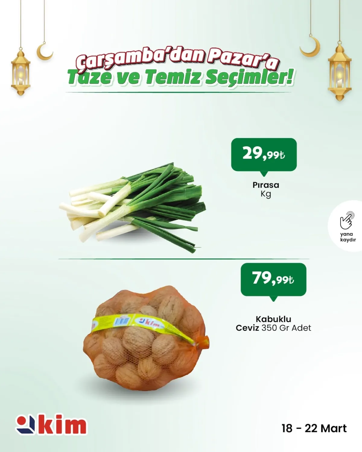 Kim Kim Market 18 Mart 2026 Aktüel Kataloğu sayfa 4: Pırasa Kg, Kabuklu Ceviz 350 Gr Adet