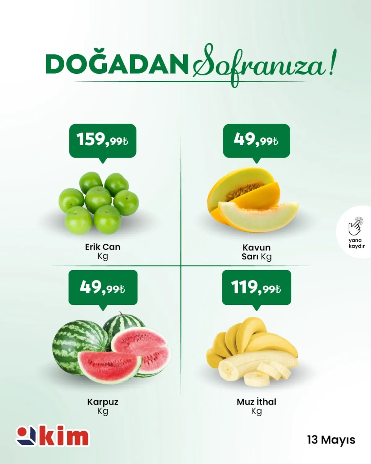 Kim Kim Market 13 Mayıs 2026 Aktüel Kataloğu sayfa 1: Karpuz Kg, Muz İthal Kg