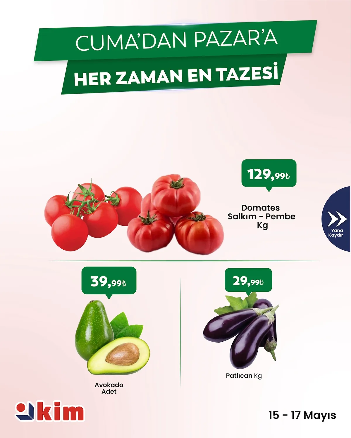Kim Kim Market 15 Mayıs 2026 Aktüel Kataloğu sayfa 3: Avokado Adet, Domates Salım - Pembe Kg