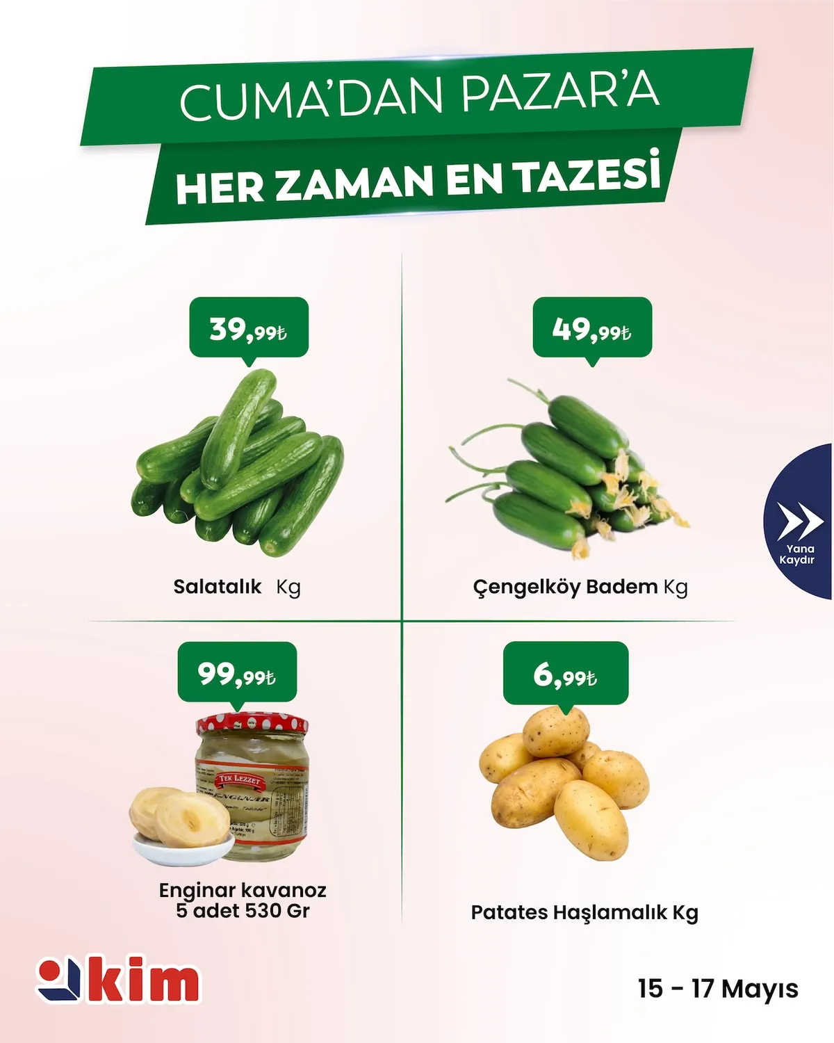 Kim Kim Market 15 Mayıs 2026 Aktüel Kataloğu sayfa 4: Patates Haşlamalık Kg, Enginar Kavanoz 5 Adet 530 Gr
