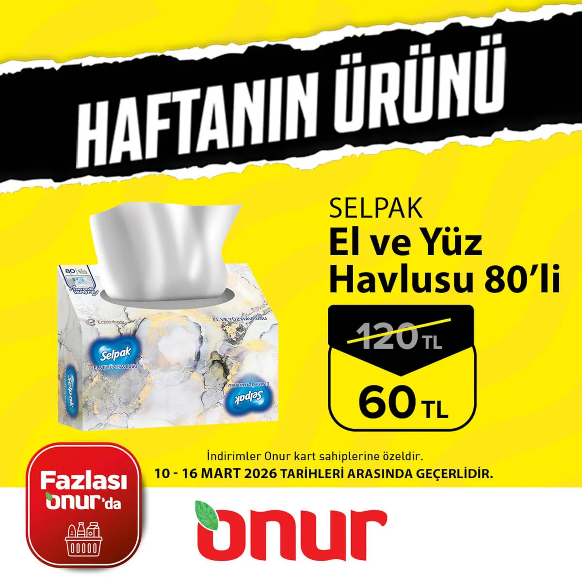 Onur Onur Market 10 Mart 2026 Aktüel Kataloğu sayfa 1: Selpak El Ve Yüz Havlusu 80'Li