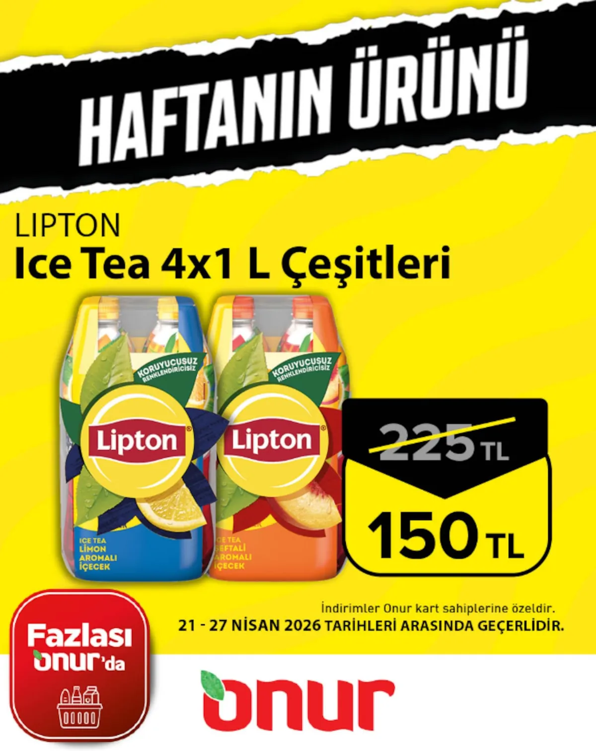 Onur Onur Market 21 Nisan 2026 Aktüel Kataloğu sayfa 1: Lipton Ice Tea 4X1 L Çeşitleri