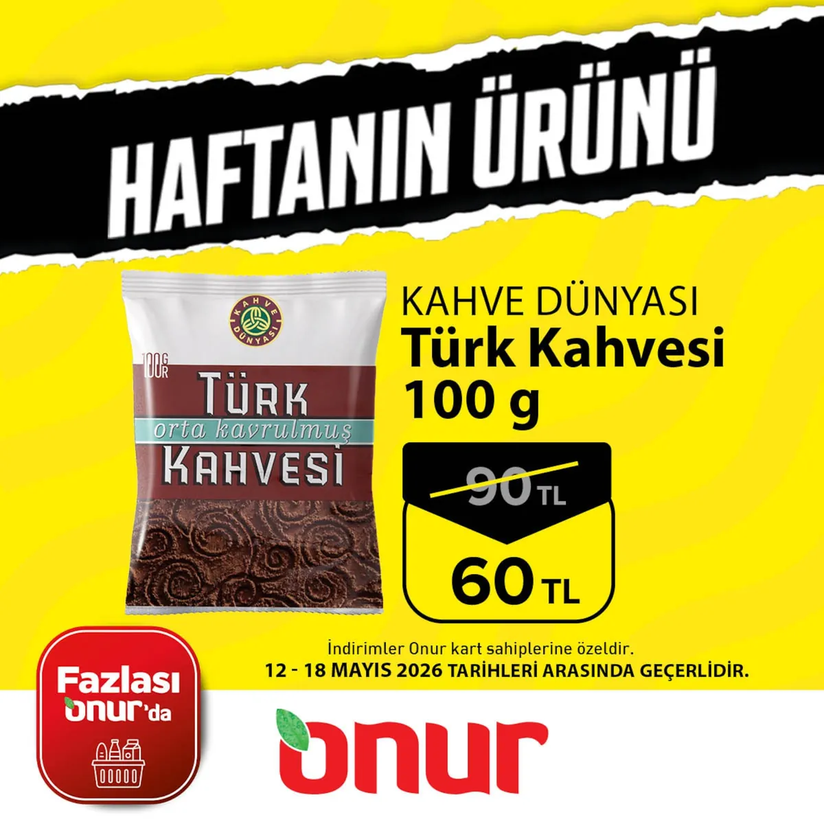 Onur Onur Market 12 Mayıs 2026 Aktüel Kataloğu sayfa 1: Kahve Dünyası Türk Kahvesi 100G