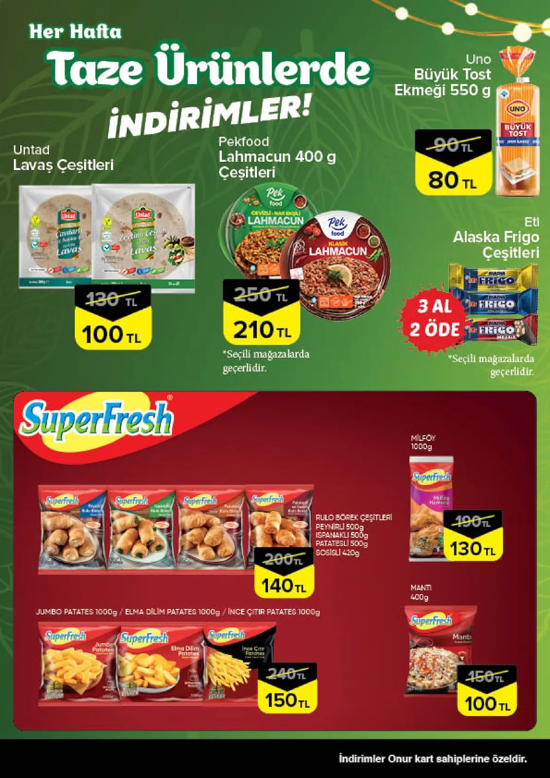 Onur Onur Market 21 Mayıs 2026 Aktüel Kataloğu sayfa 5: Uno Büyük Toast Ekmeği 550G, Superfresh Mantı 400G