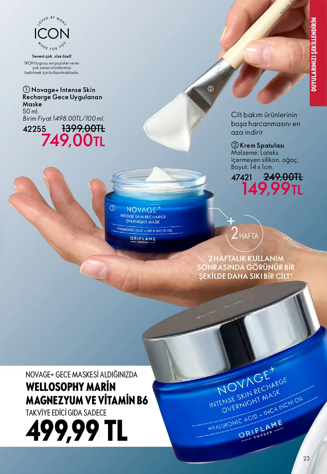 Oriflame Oriflame 1 Mayıs 2026 Aktüel Kataloğu sayfa 23: Krem Spatulası Latex İçermeyen Silikon Ve Ağaç Boyut 14 X 1Cm, Novage+ Intense Skin Recharge Gece Uygulanan Maske 50Ml