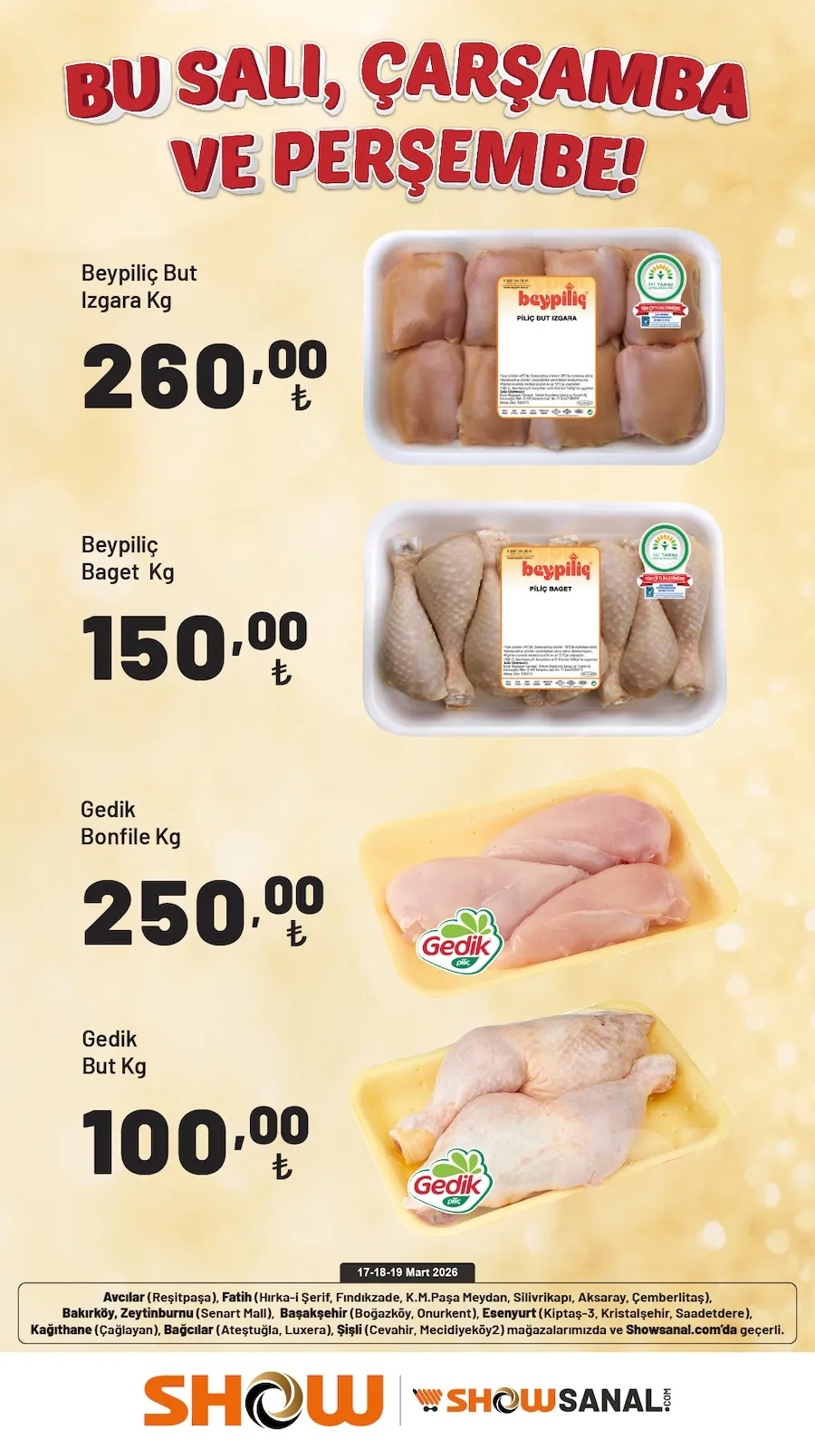 Show Show Market 17 Mart 2026 Aktüel Kataloğu sayfa 3: Gedik Bonfile Kg, Beypiliç But Izgara Kg