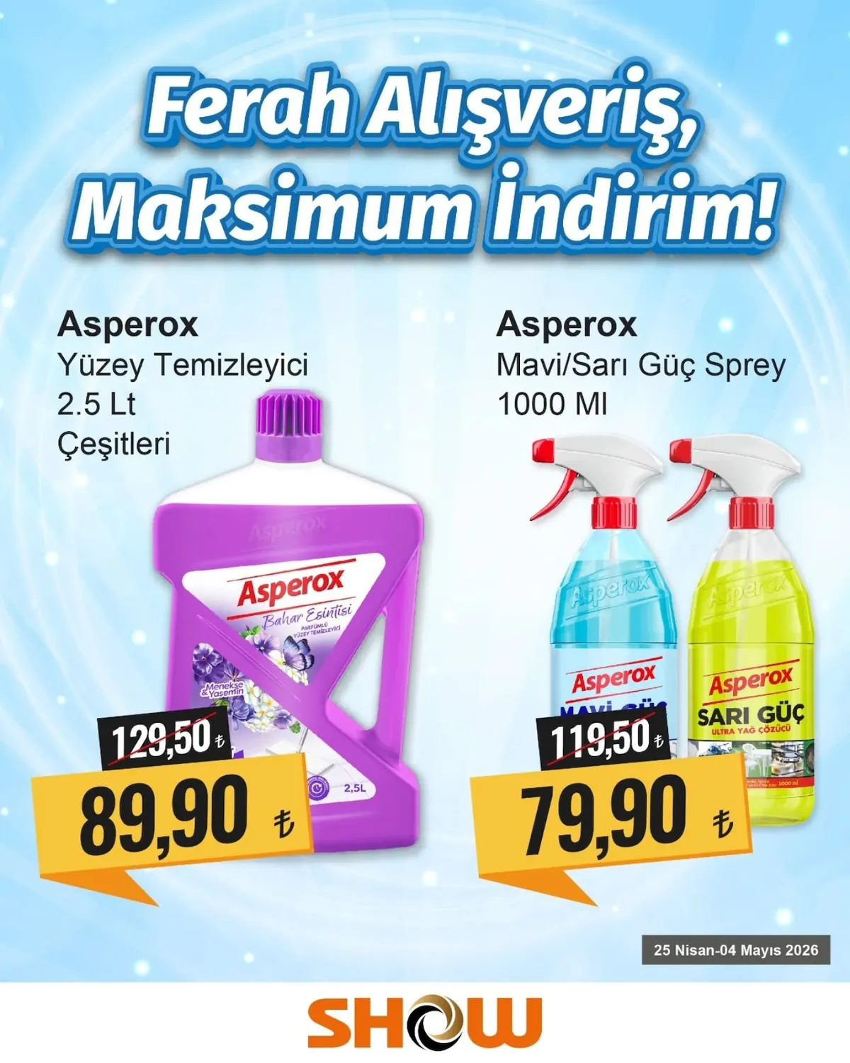 Show Show Market 25 Nisan 2026 Aktüel Kataloğu sayfa 3: Asperox Yüzey Temizleyici 2.5 Lt Çeşitleri, Asperox Mavi/Sarı Güç Sprey 1000 Ml