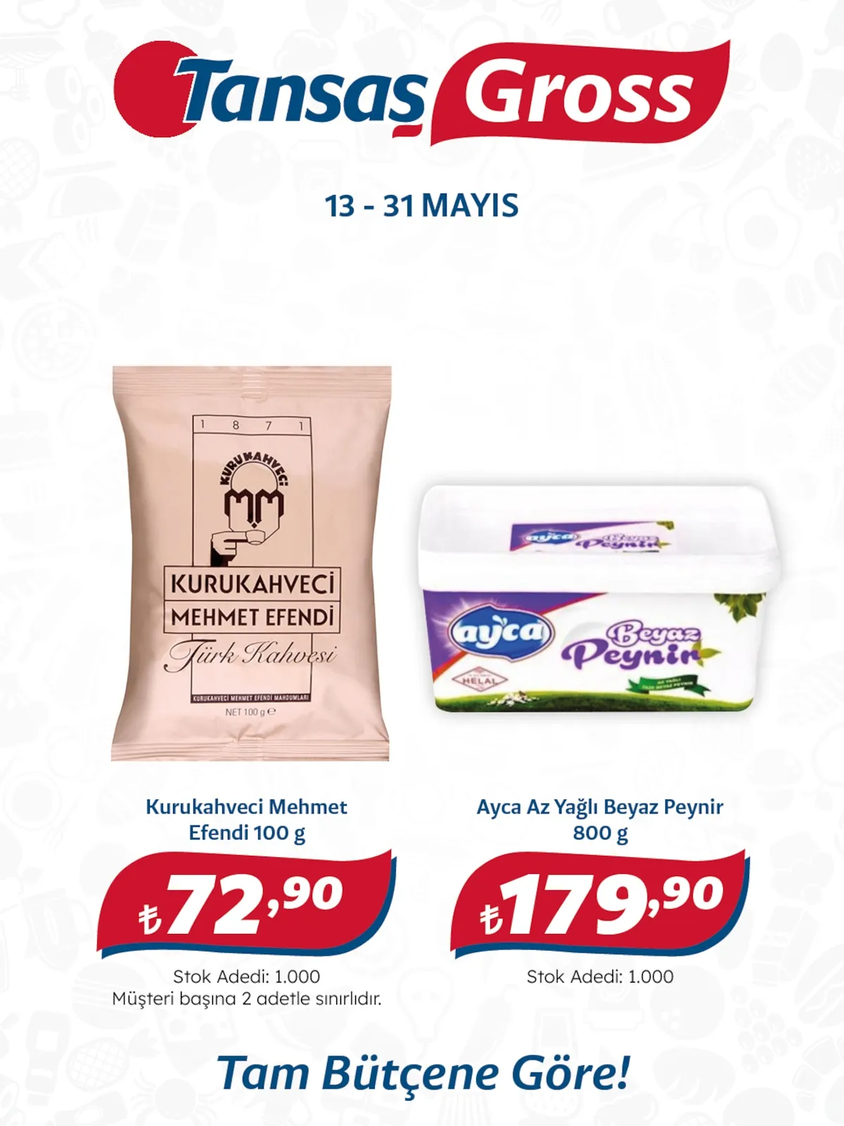 Tansaş Tansaş Gross 13 Mayıs 2026 Aktüel Kataloğu sayfa 1: Kurukahveci Mehmet Efendi Türk Kahvesi 100G, Ayca Az Yagli Beyaz Peynir 800G
