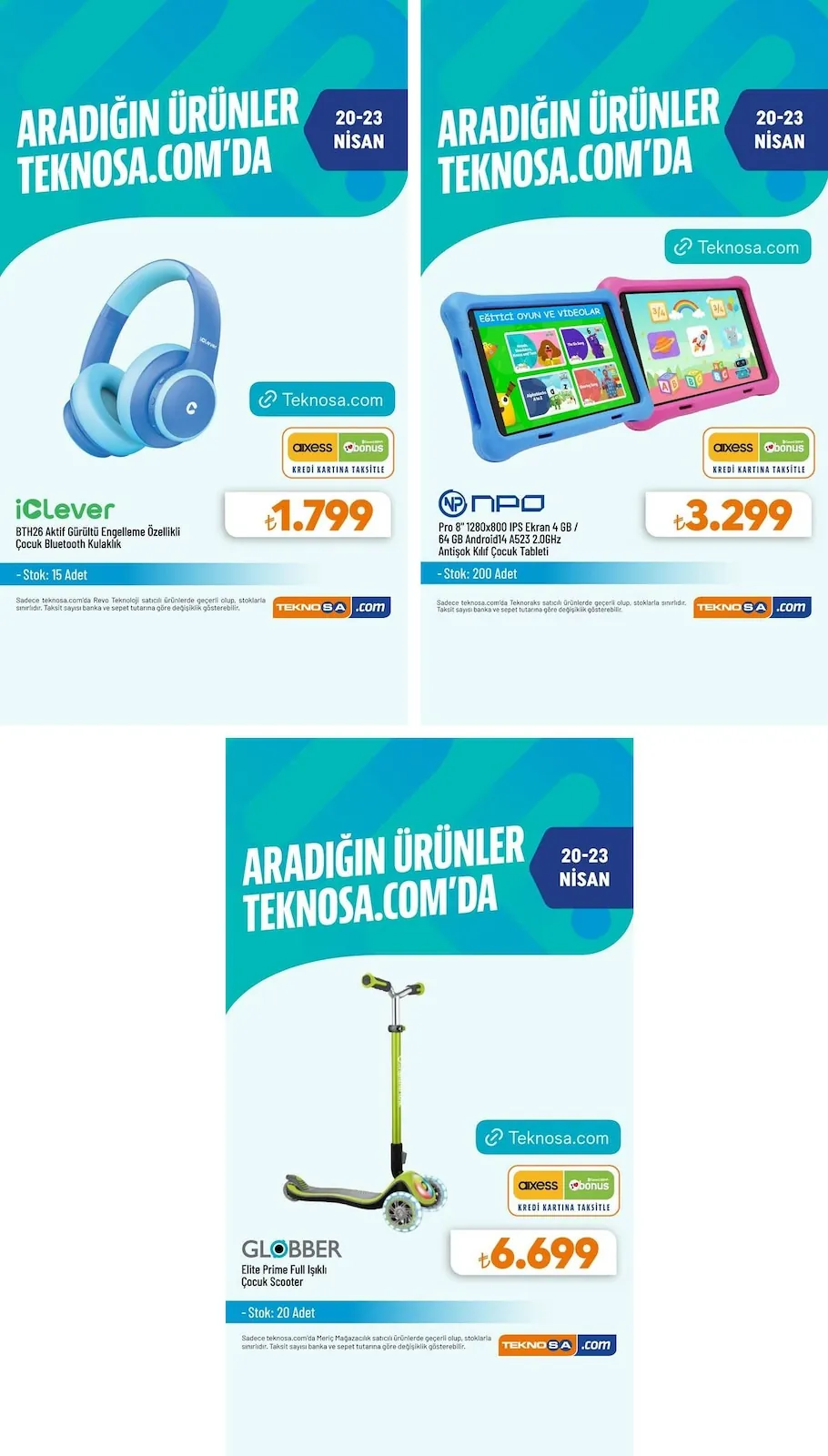 Teknosa Teknosa 20 Nisan 2026 Aktüel Kataloğu sayfa 1: Npo Pro 8" 1280X800 Ips Ekran 4 Gb / 64 Gb Android14 A523 2.0Ghz Antişok Kılıf Çocuk Tableti, Globber Elite Prime Full Işıklı Çocuk Scooter