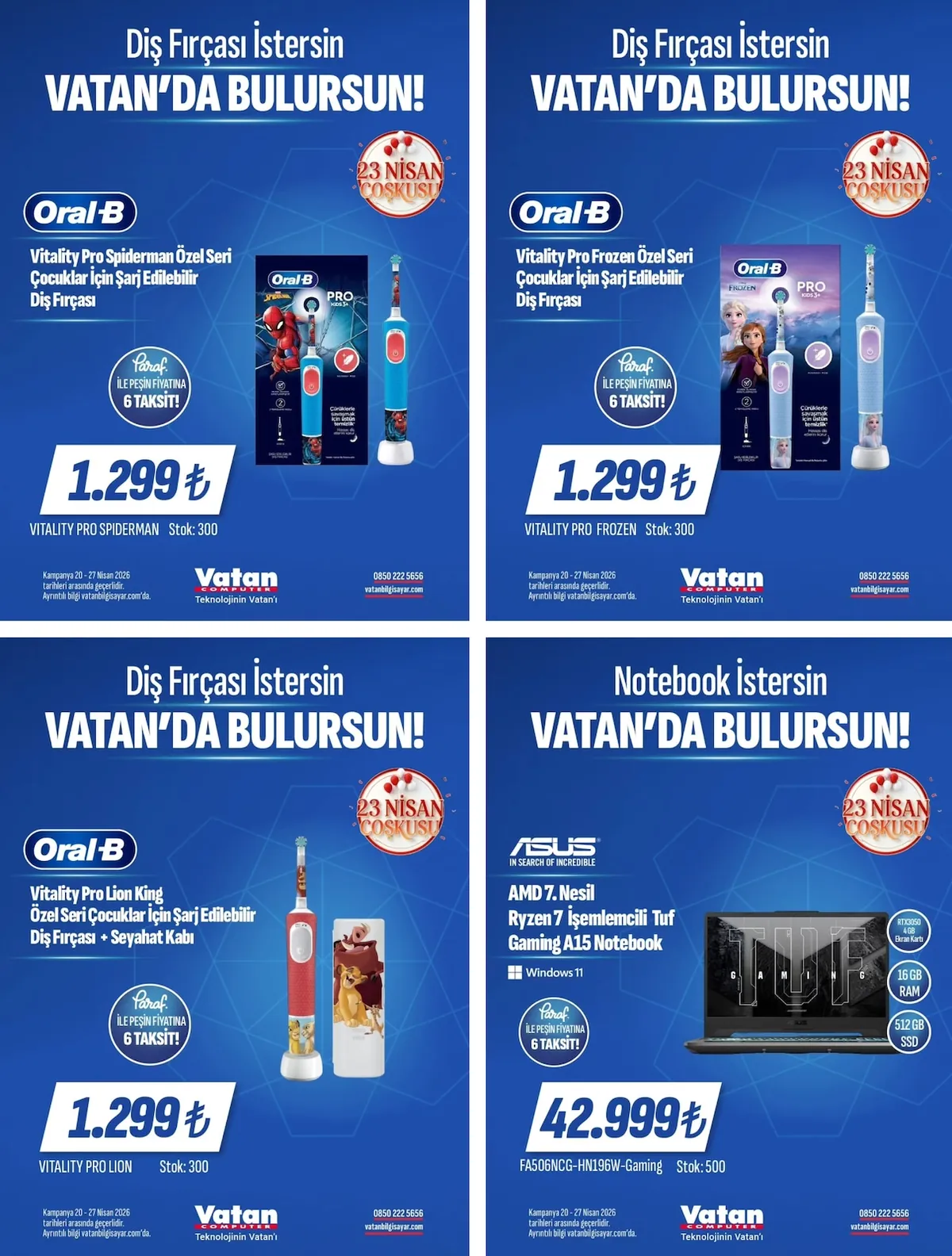 Vatan Vatan Bilgisayar 20 Nisan 2026 Aktüel Kataloğu sayfa 2: Asus Amd Ryzen 7 Işlemcili Tuf Gaming A15 Notebook, Oral-B Vitality Pro Spiderman Özel Seri Çocuklar Için Şarj Edilebilir Diş Fırçası