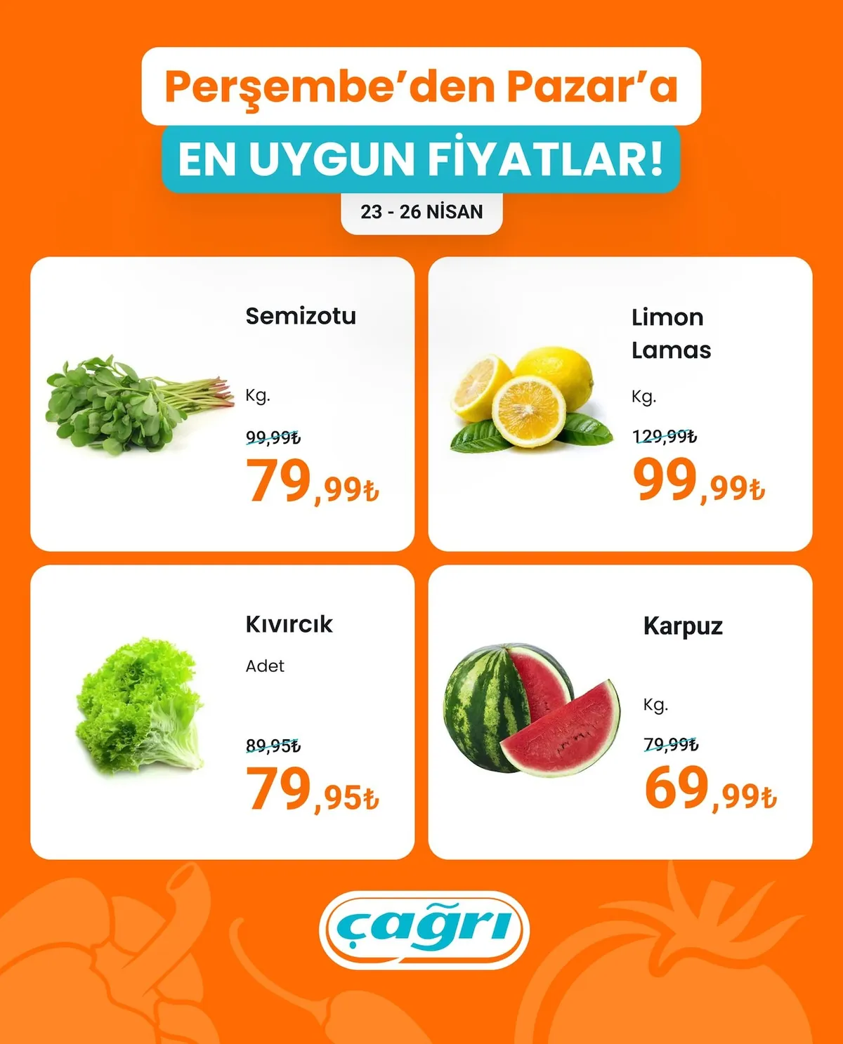 Çağrı Çağrı Market 23 Nisan 2026 Aktüel Kataloğu sayfa 4: Karpuz Kg., Kıvırcık Adet