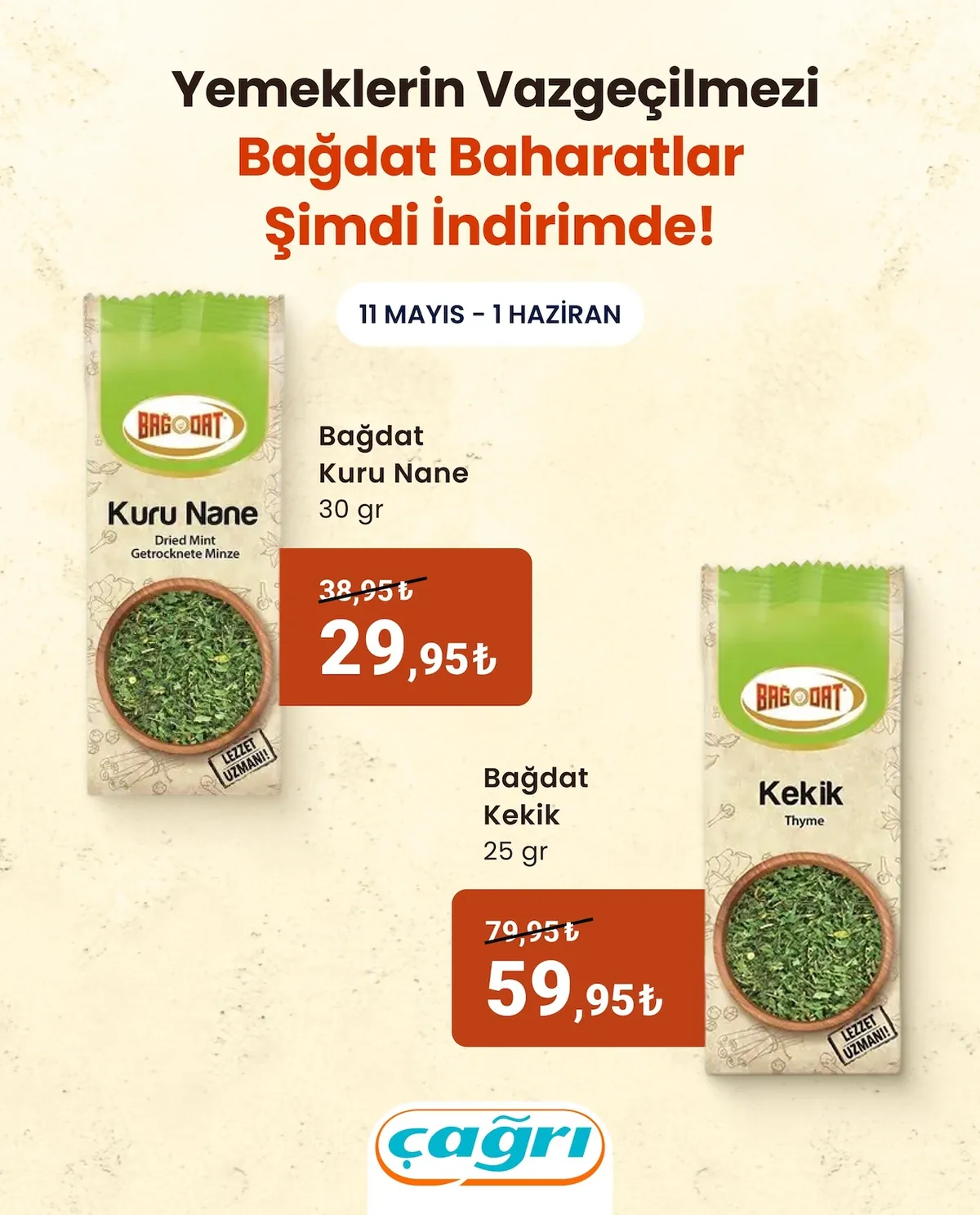 Çağrı Çağrı Market 11 Mayıs 2026 Aktüel Kataloğu sayfa 3: Bağdat Kuru Nane 30G, Bağdat Kekik 25G