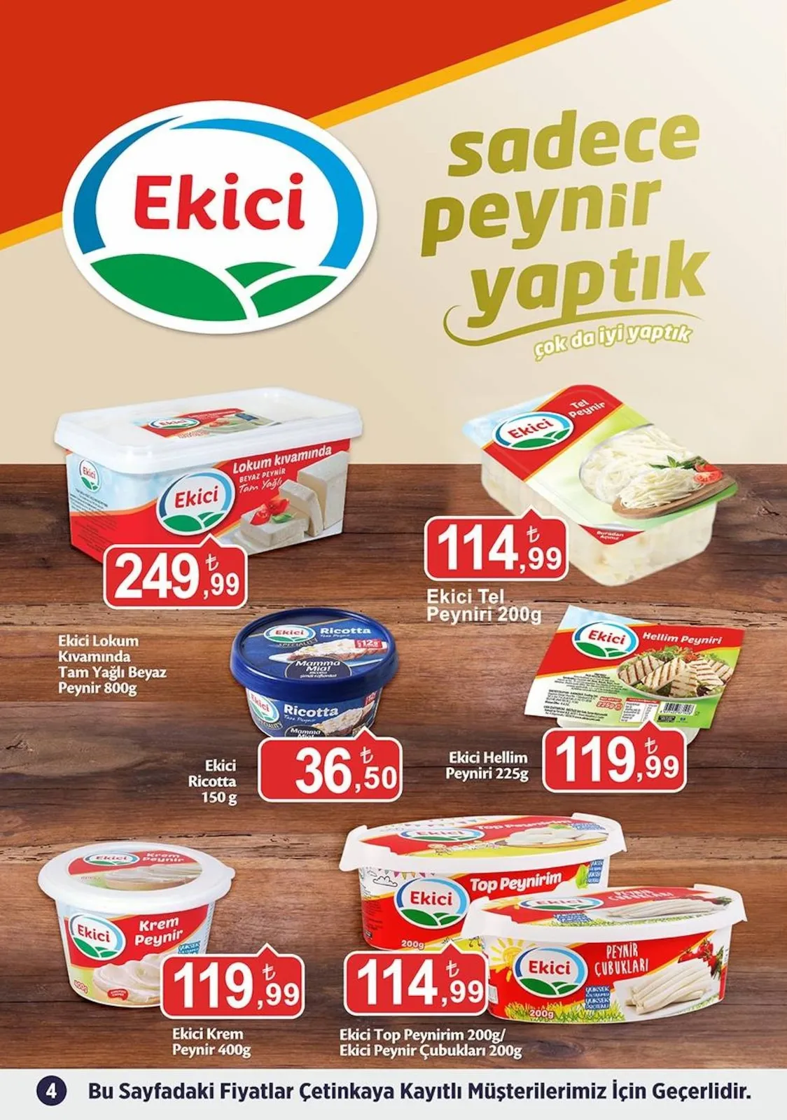 Çetinkaya Çetinkaya 15 Mart 2026 Aktüel Kataloğu sayfa 4: Ekici Lokum Kıvamında Tam Yağlı Beyaz Peynir, Ekici Tel Peynir