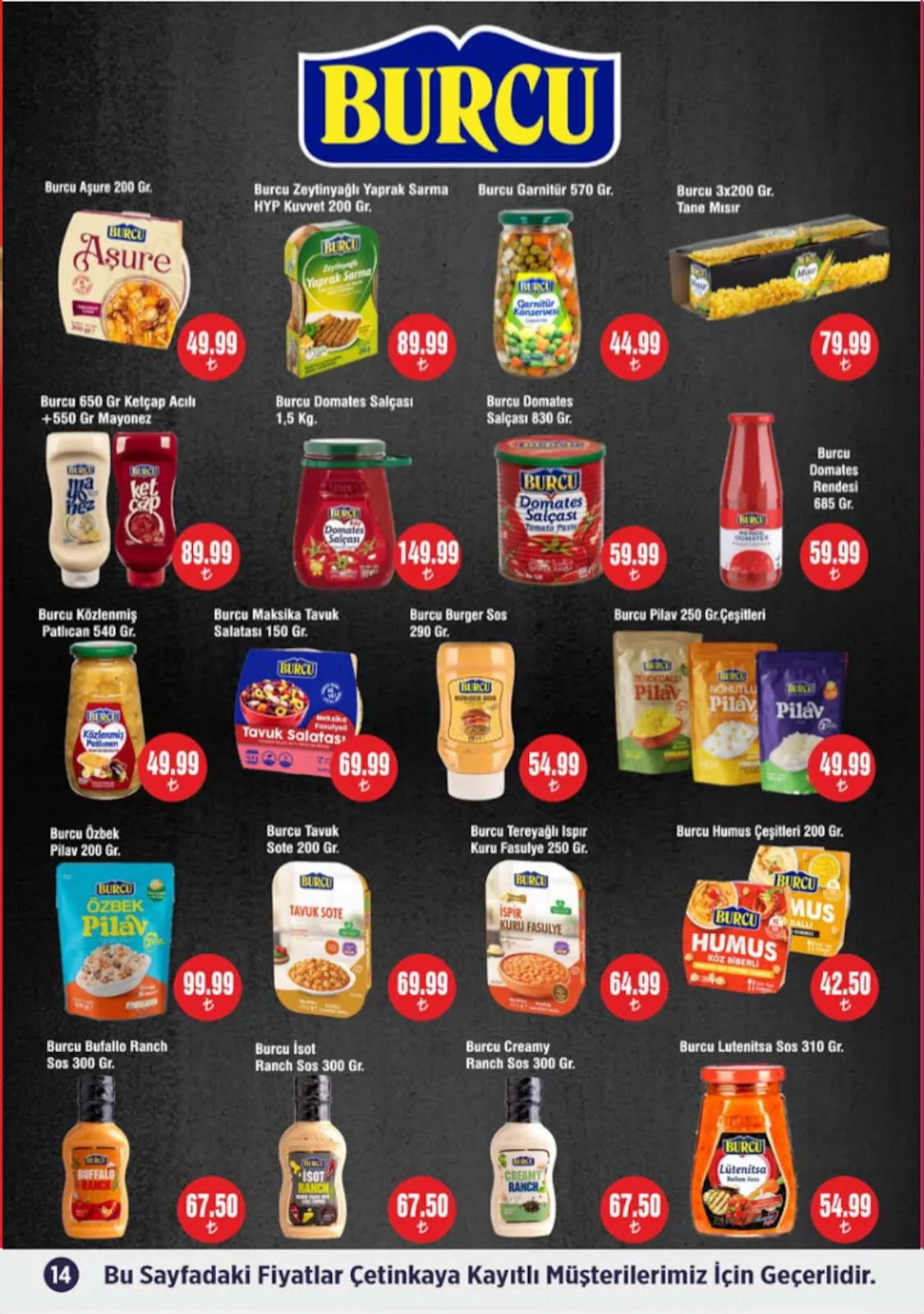 Çetinkaya Çetinkaya 1 Mayıs 2026 Aktüel Kataloğu sayfa 14: Burcu Meksika Tavuk Salatasi 150 Gr., Burcu Domates Rendesi 685 Gr.