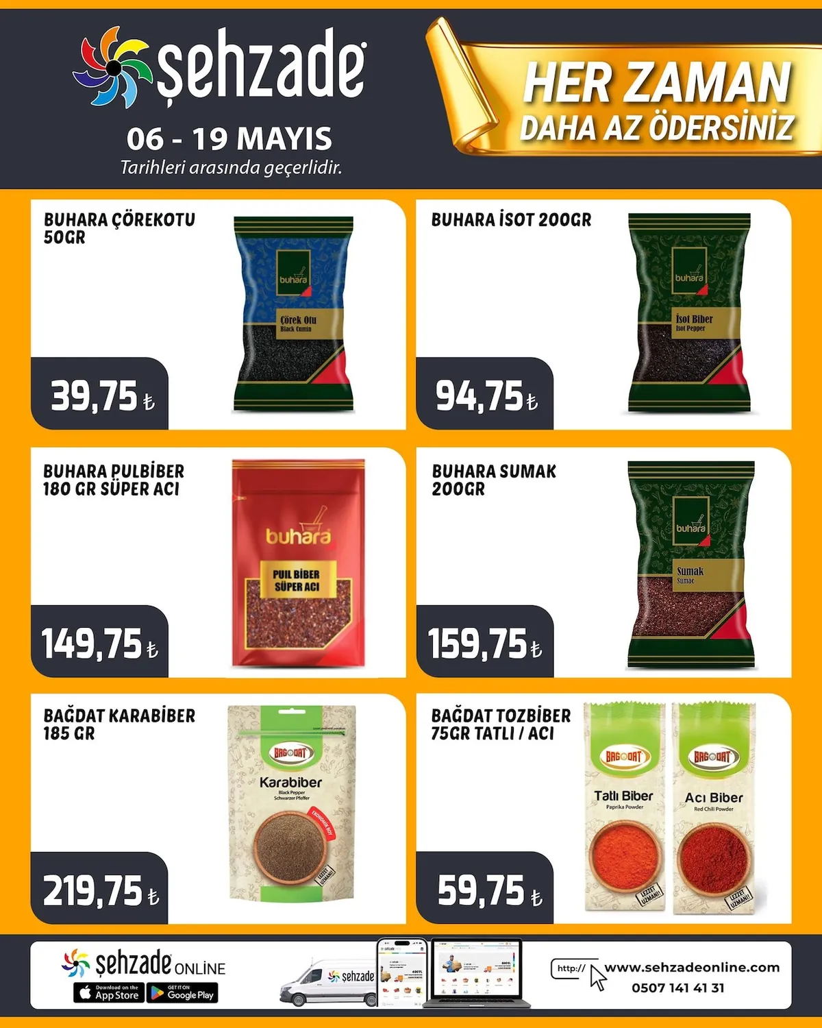 Şehzade Şehzade Market 6 Mayıs 2026 Aktüel Kataloğu sayfa 5: Buhara Çörek Otu 50G, Buhara Pulbiber Süper Acı 180G