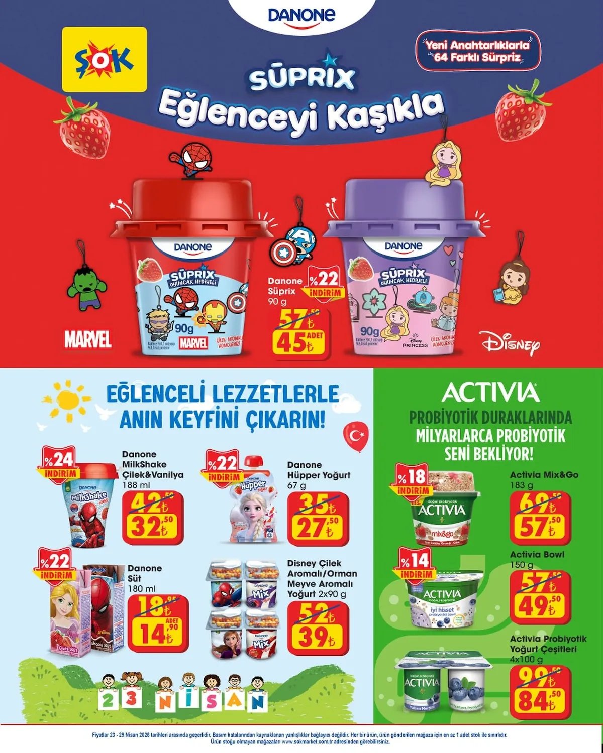 ŞOK Şok 23 Nisan 2026 Aktüel Kataloğu sayfa 1: Activia Probiyotik Yoğurt Çeşitleri 4X100 G, Disney Çilek Aromalı/Orman Meyve Aromalı Yoğurt 2X90 G